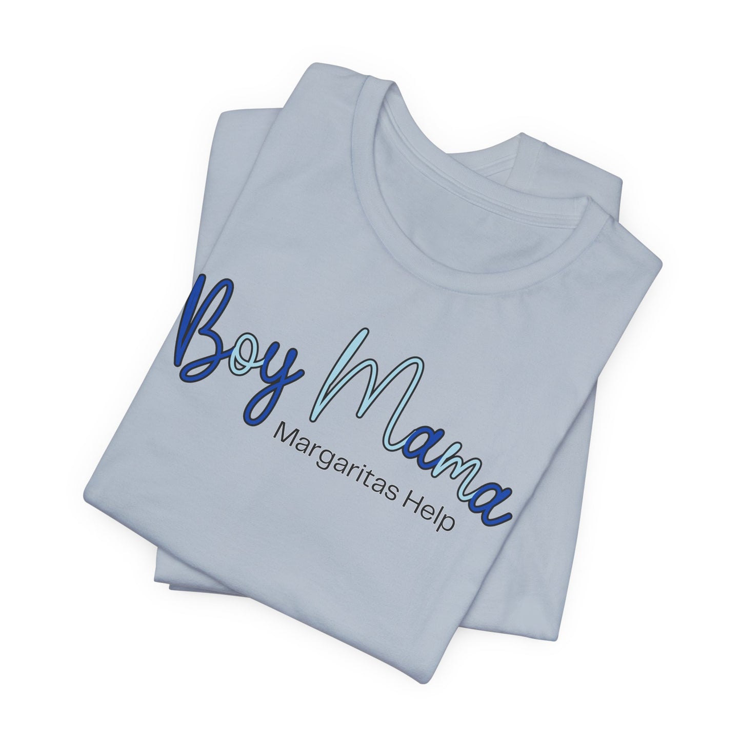Boy Mama Margaritas Help T-Shirt