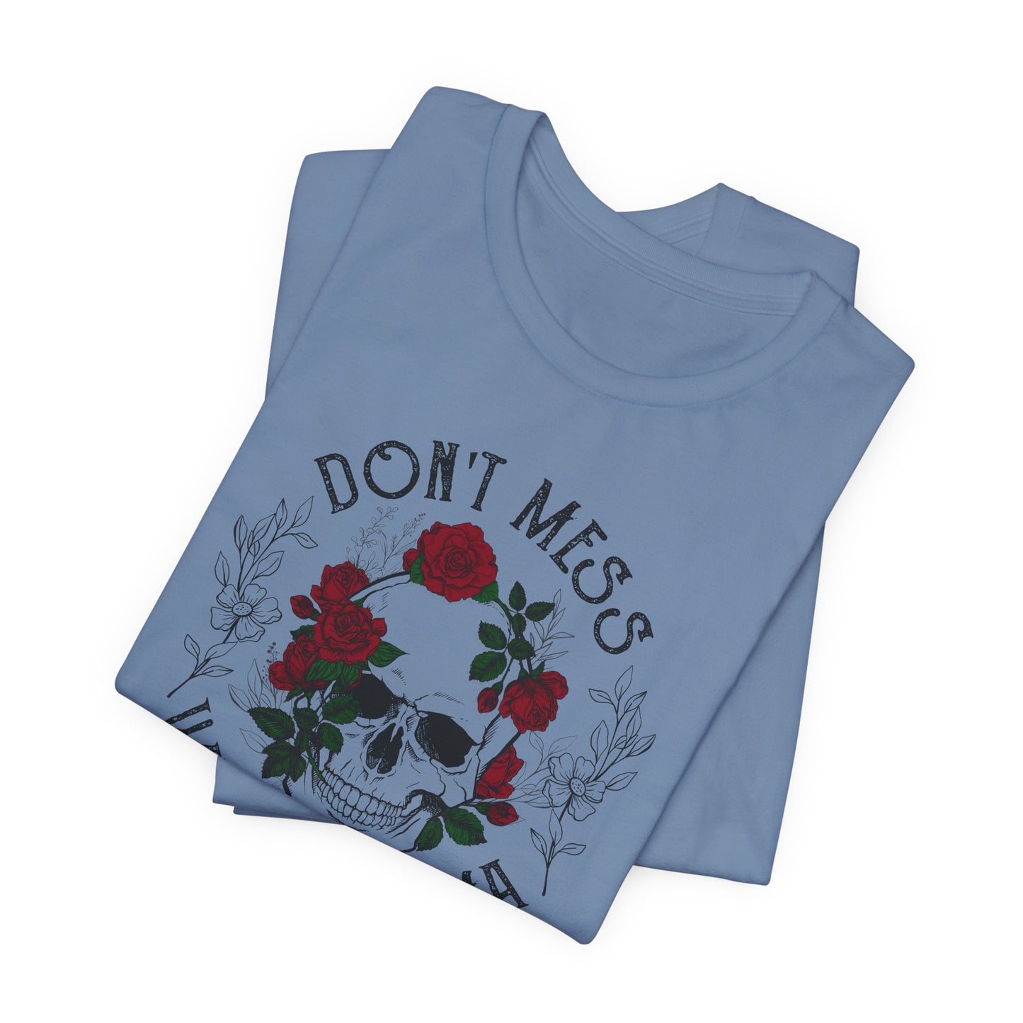 Don't Mess With Mama T-Shirt