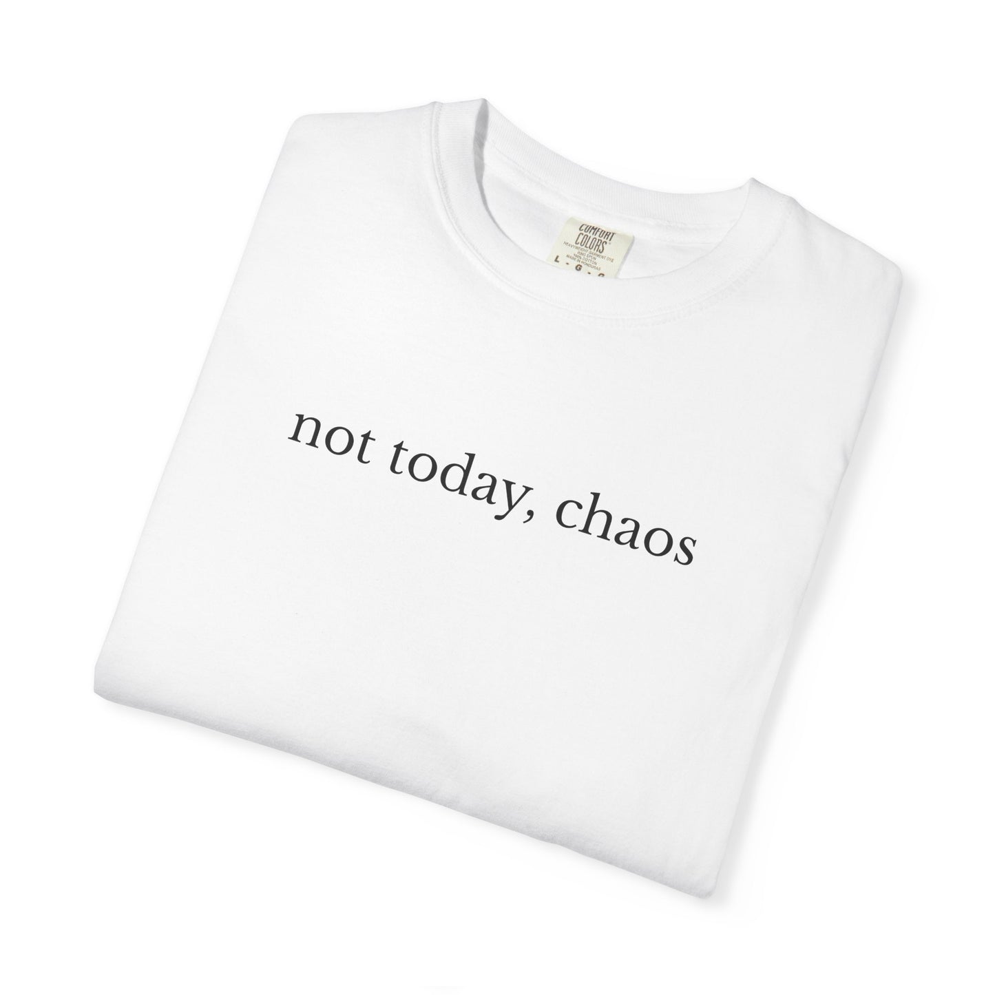 Not Today Chaos TShirt