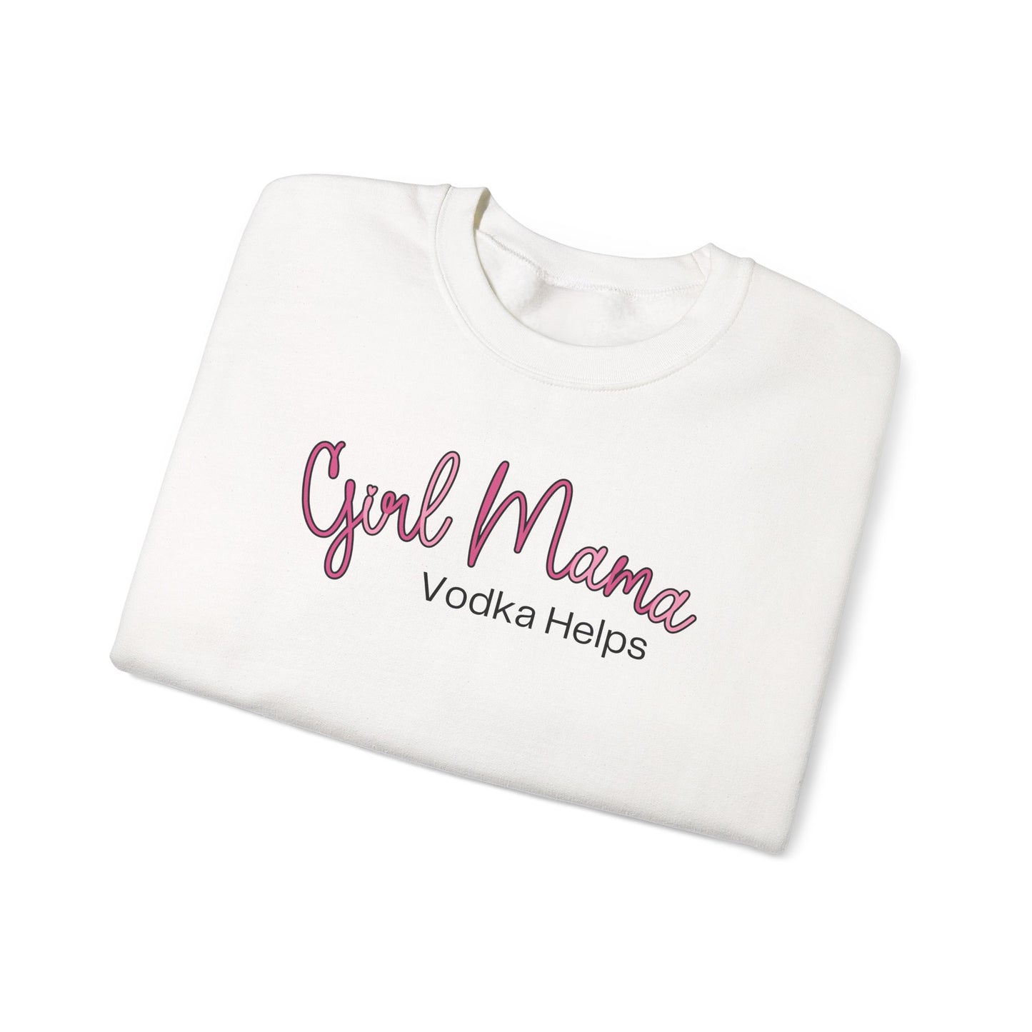 Girl Mama Vodka Helps Sweatshirt