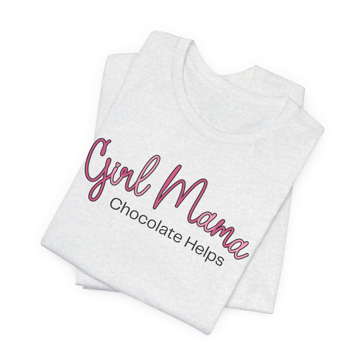 Girl Mama Chocolate Helps T-Shirt