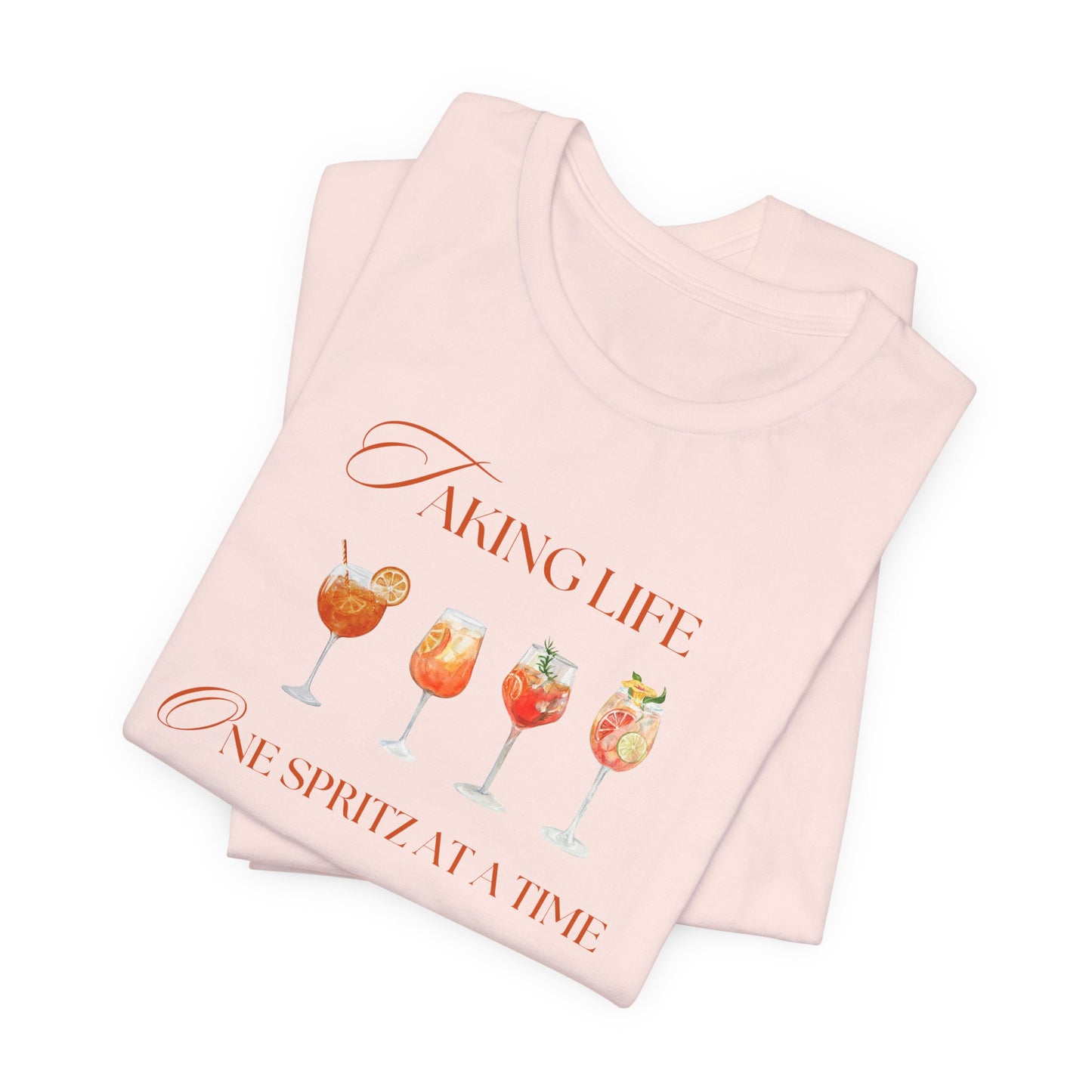 One Spritz at a Time T-Shirt