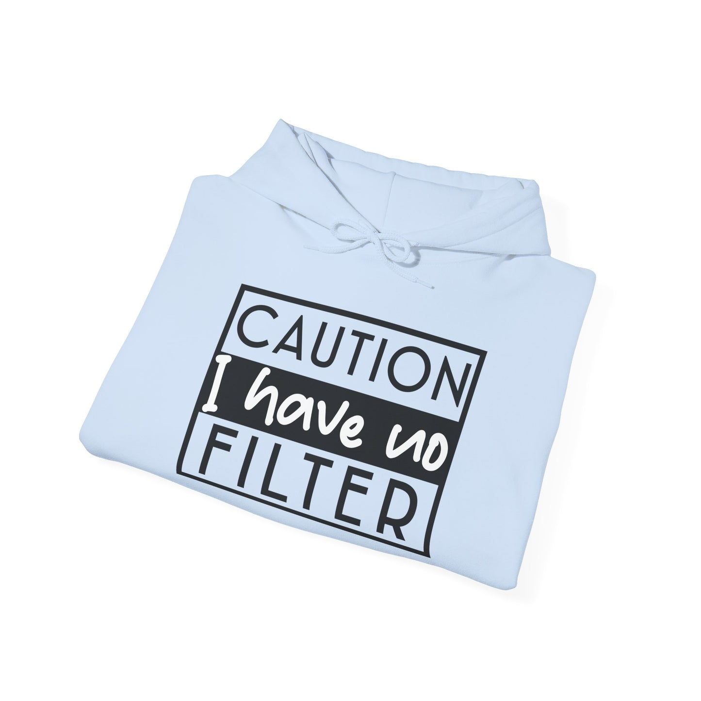I Have No Filter Hooded Sweatshirt