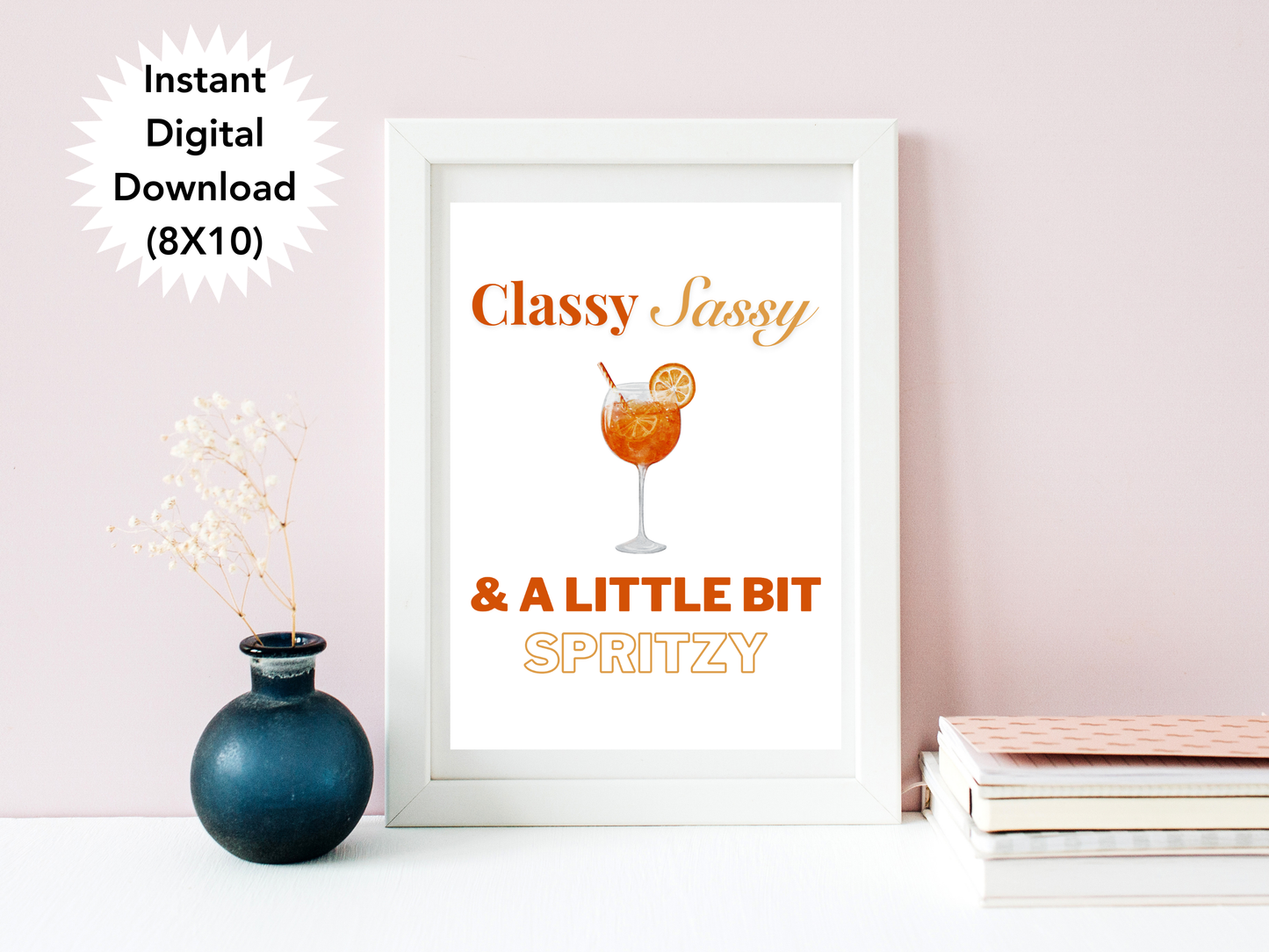 Aperol Spritz Classy Sassy and a Little Bit Spritzy, Digital Download