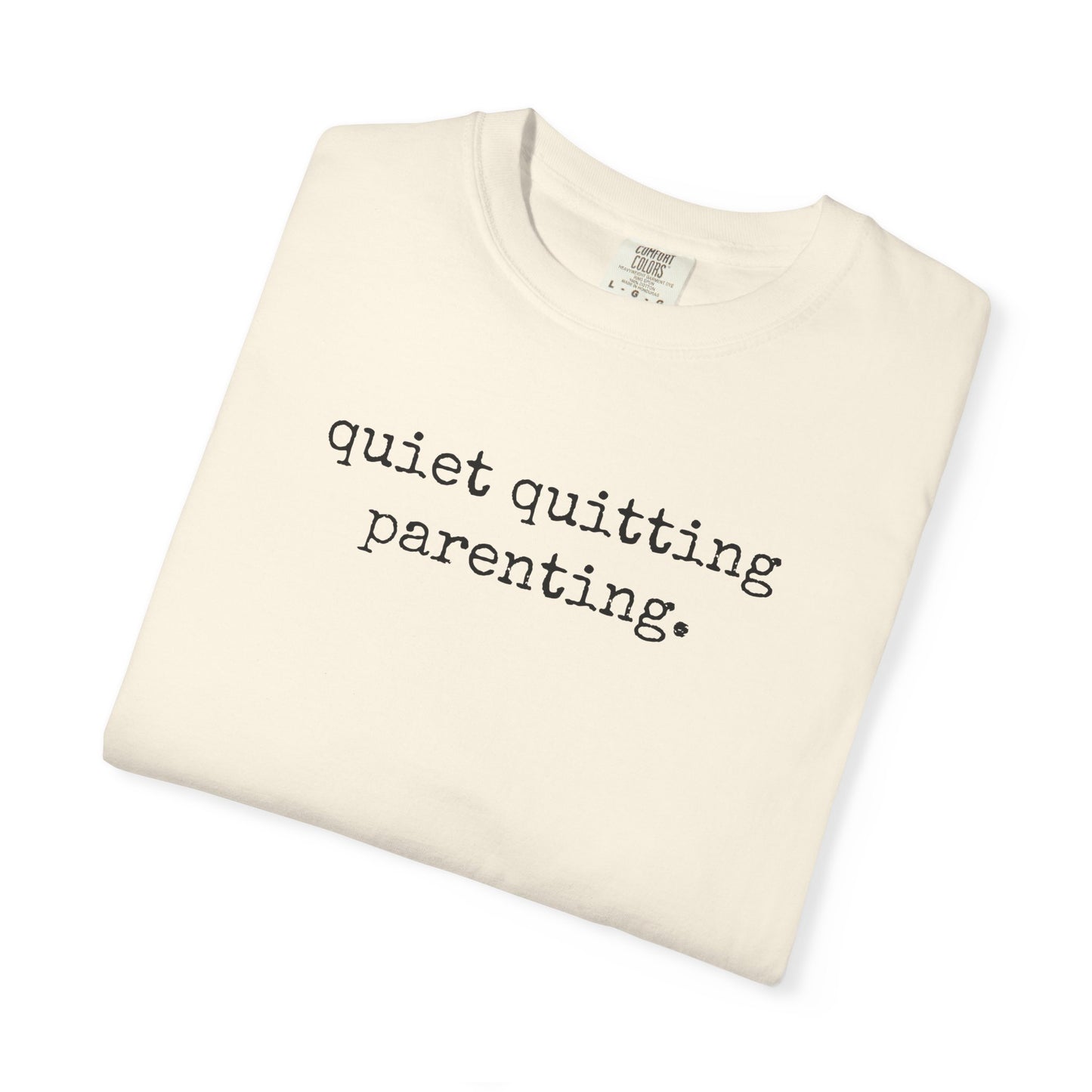 Quiet Quitting Parenting TShirt