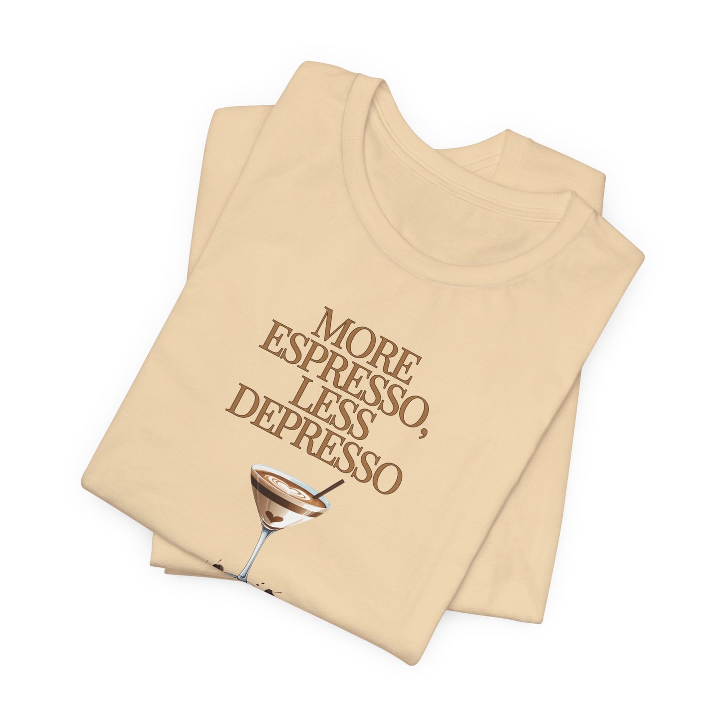 More Espresso Less Depresso T-Shirt