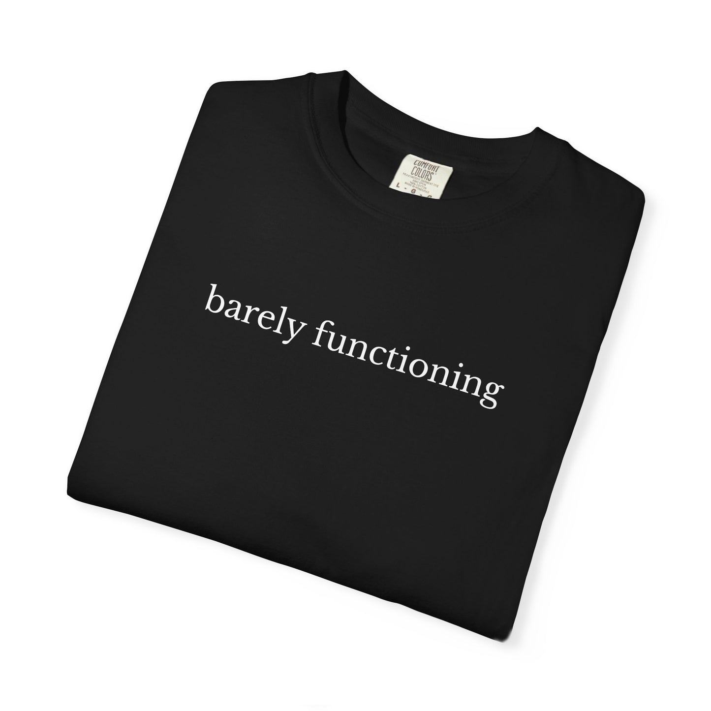 Barely Functioning TShirt