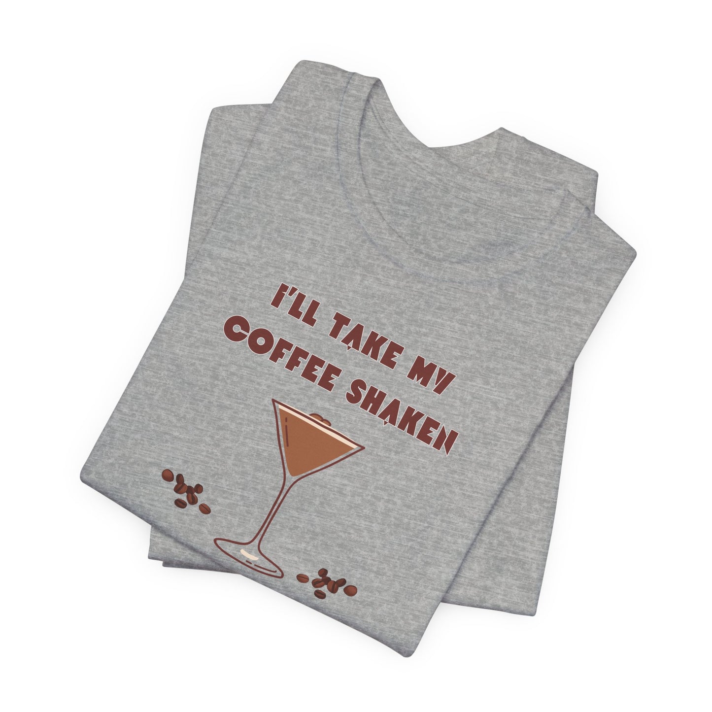 Shaken Not Stirred T-Shirt