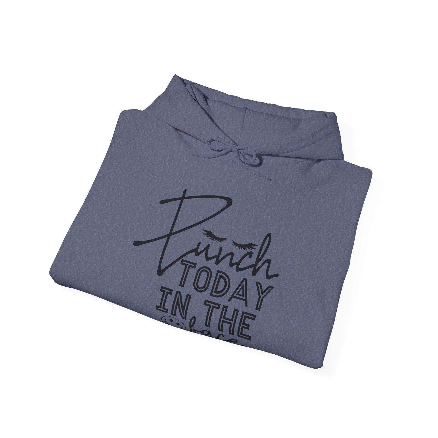 Punch Today in the Face Hooded Sweatshirt
