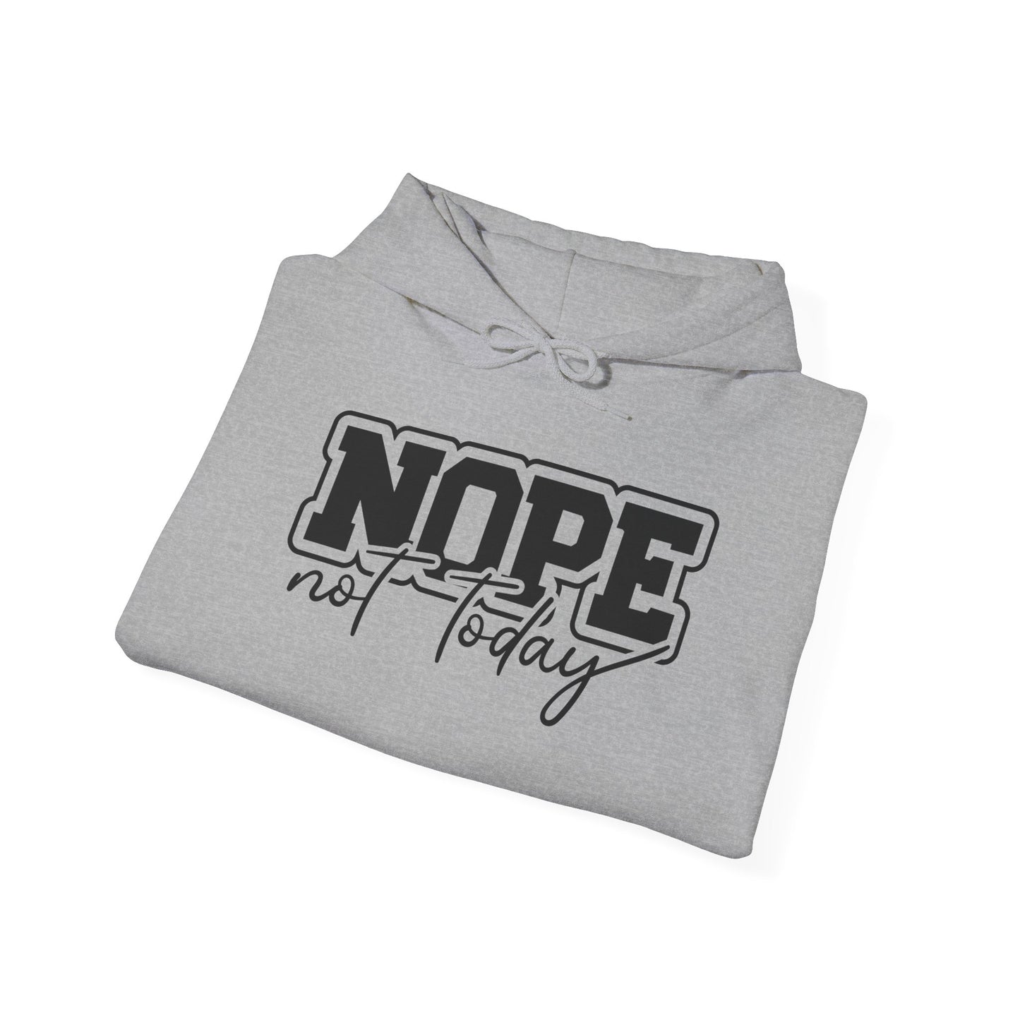 Not Today Hooded Sweatshirt