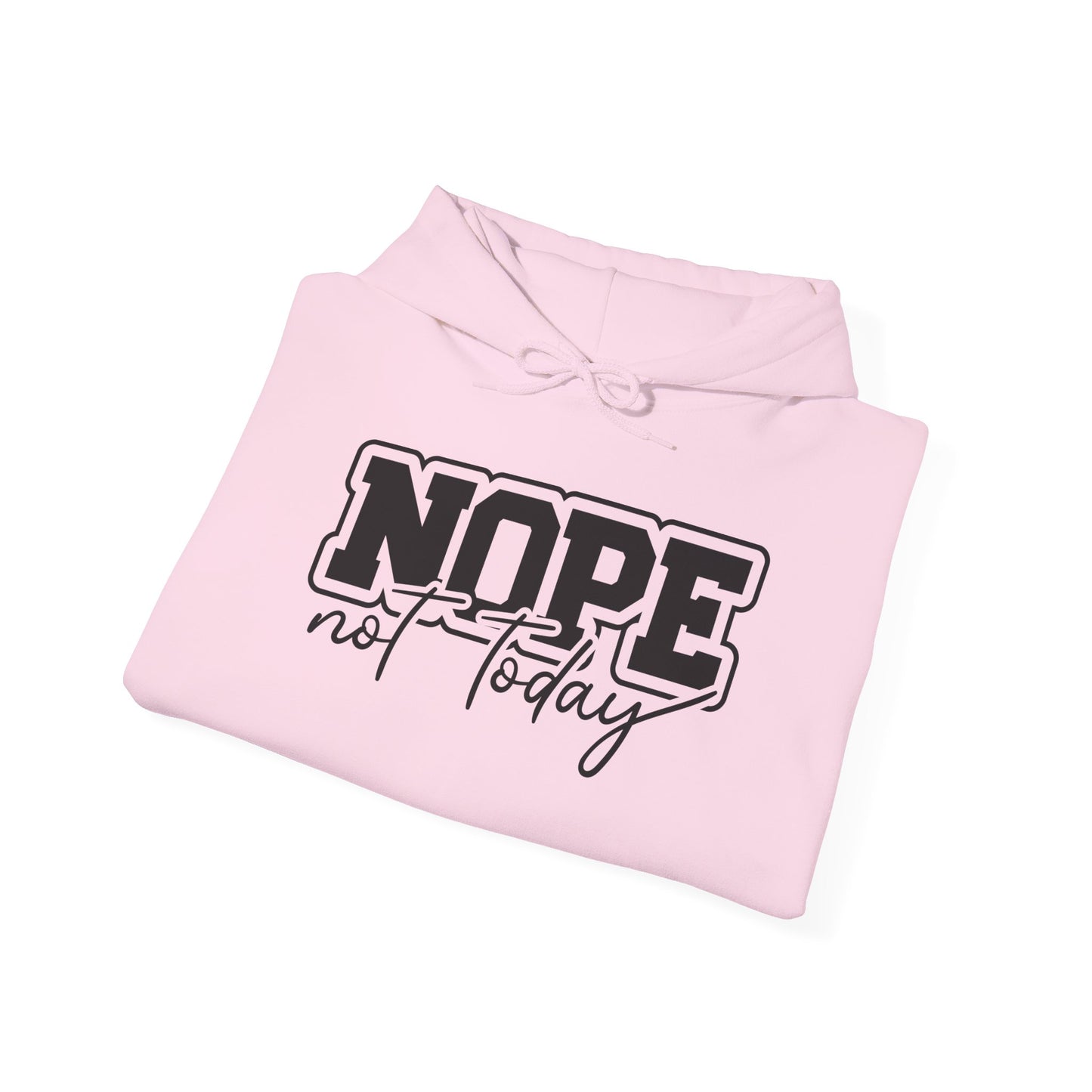 Not Today Hooded Sweatshirt