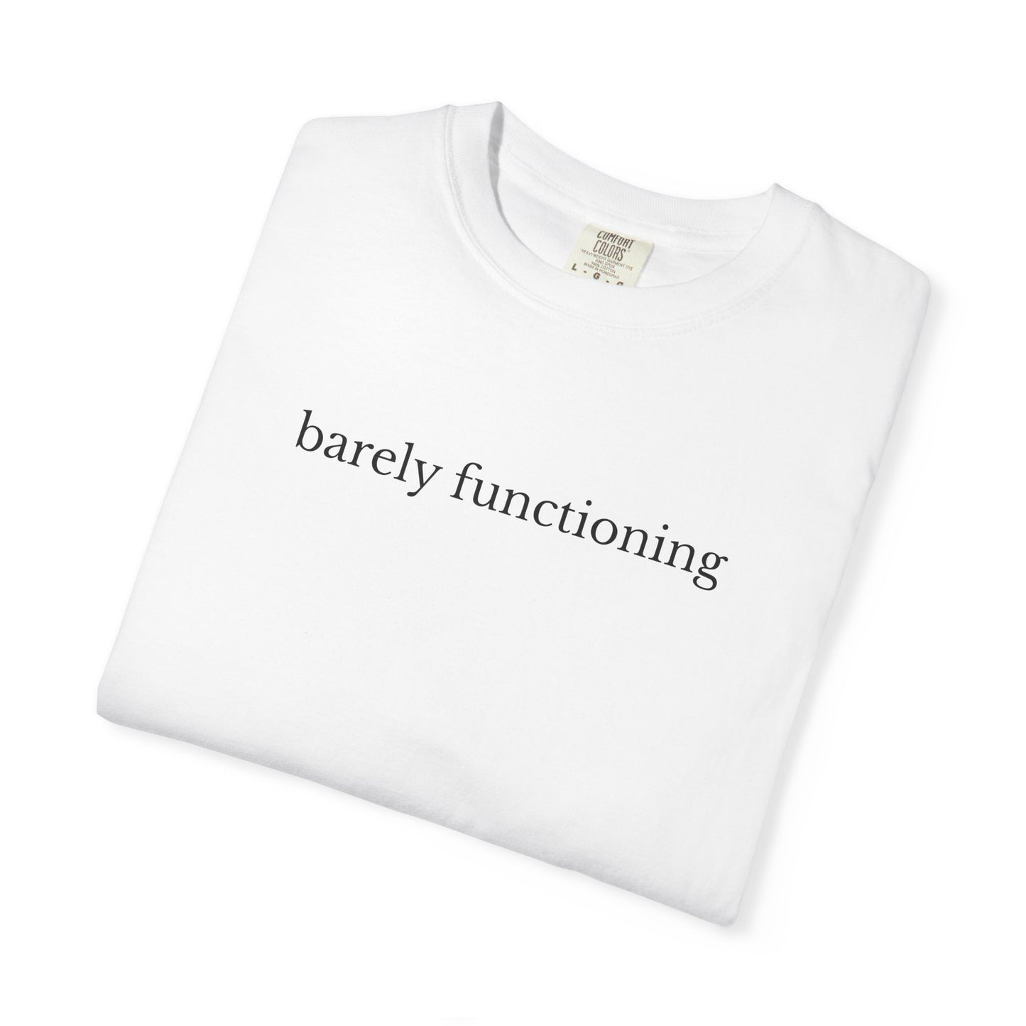 Barely Functioning TShirt
