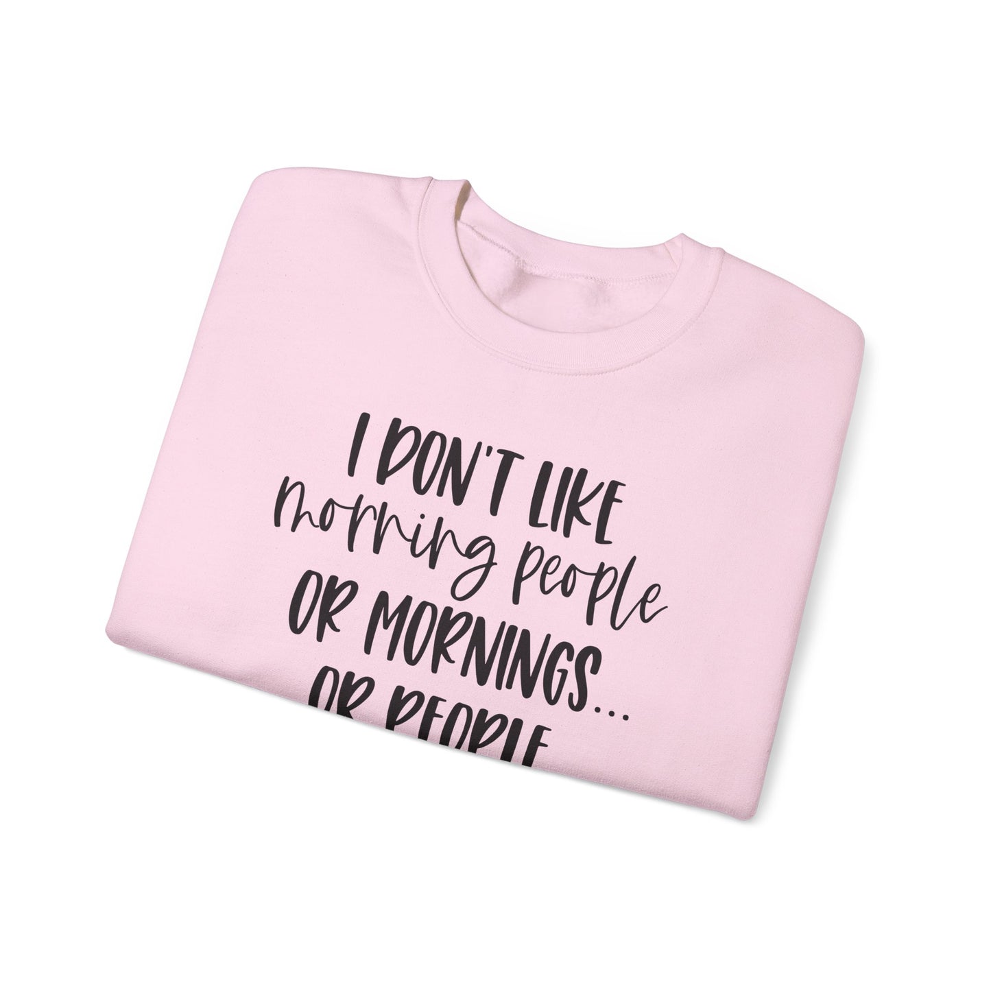 Too Early For People Crewneck Sweatshirt