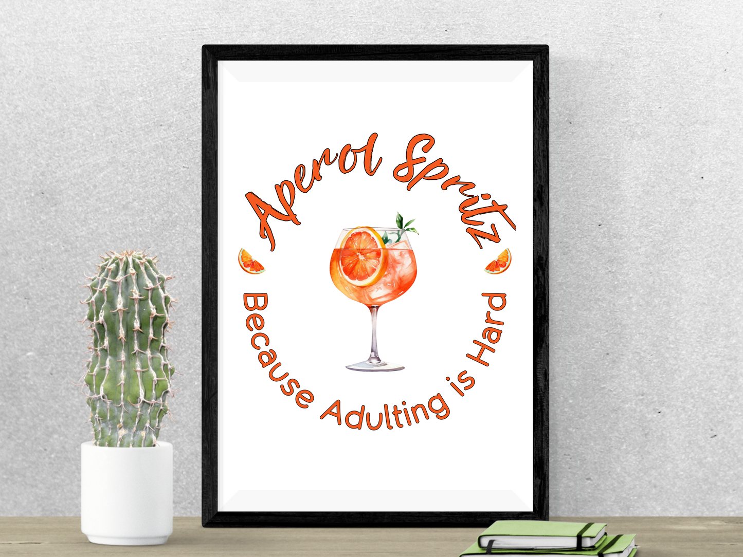 Aperol Spritz Because Adulting is Hard, Digital Download