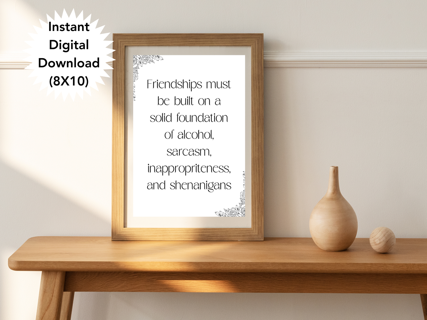 Friendships are Build on a Solid Foundation of Alcohol and Sarcasm Digital Download