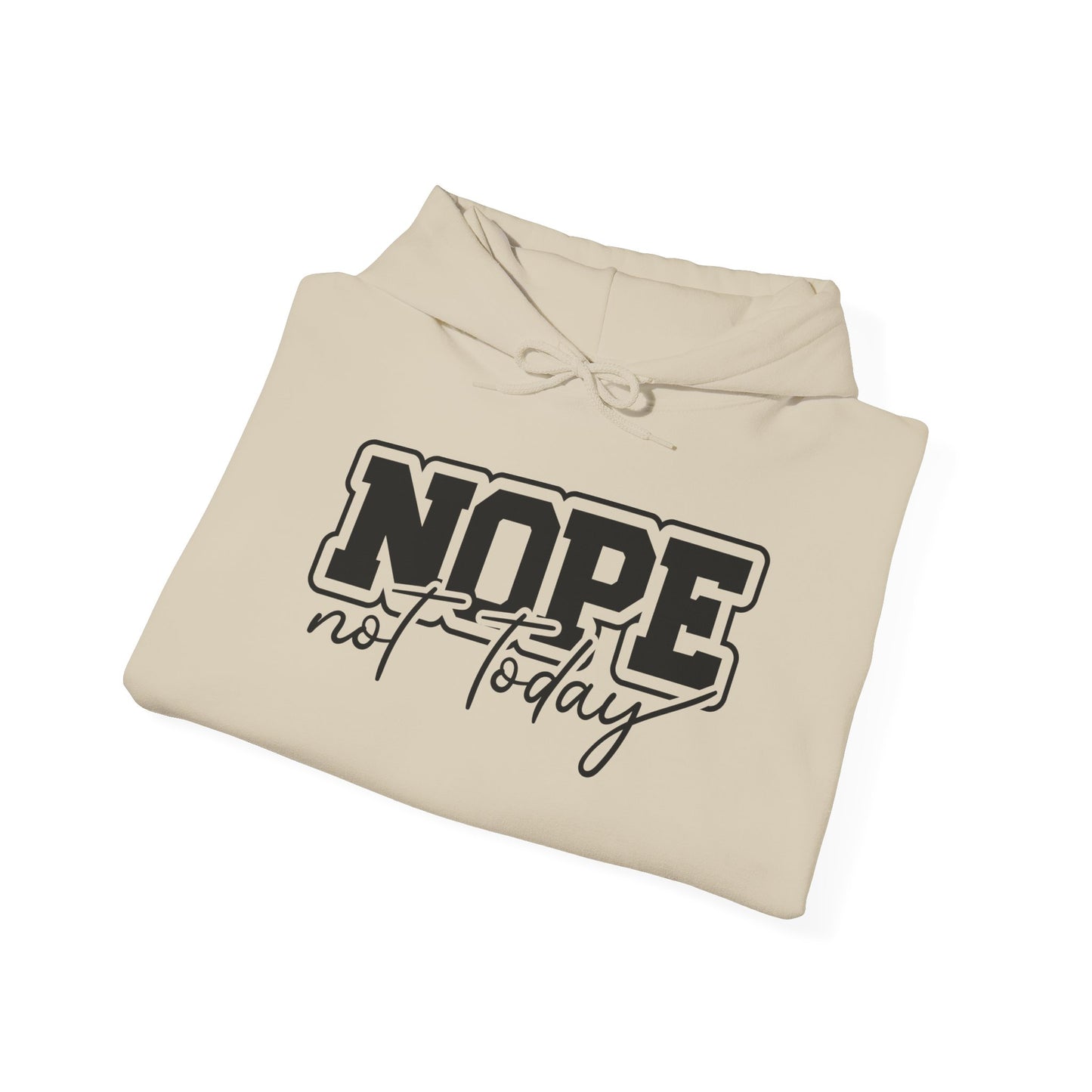 Not Today Hooded Sweatshirt