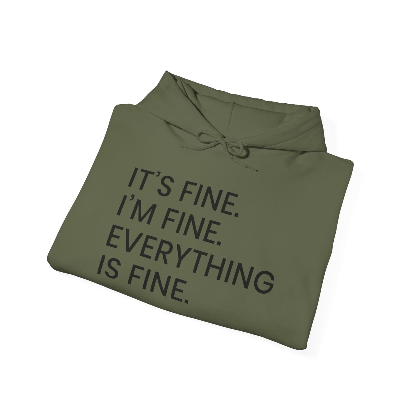 Everything's Fine Hooded Sweatshirt