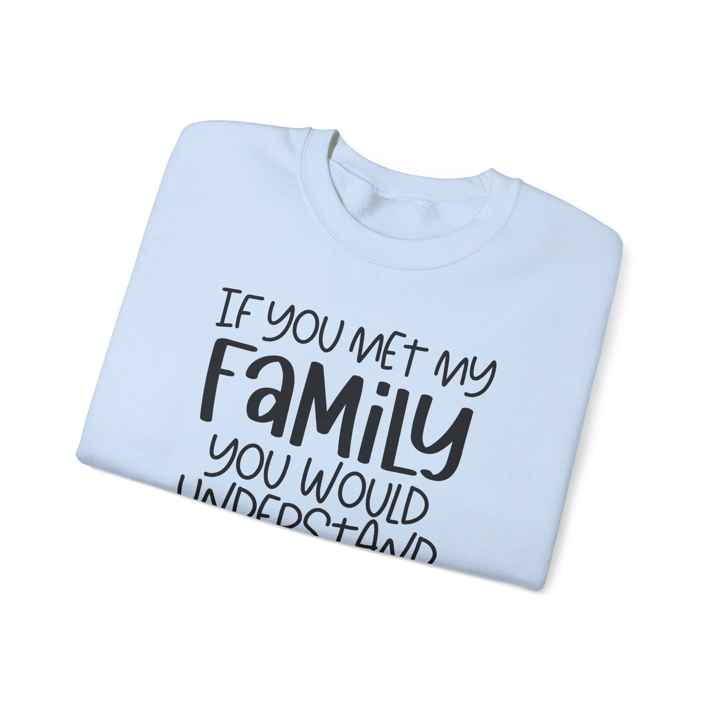 Family Explains Everything Crewneck Sweatshirt