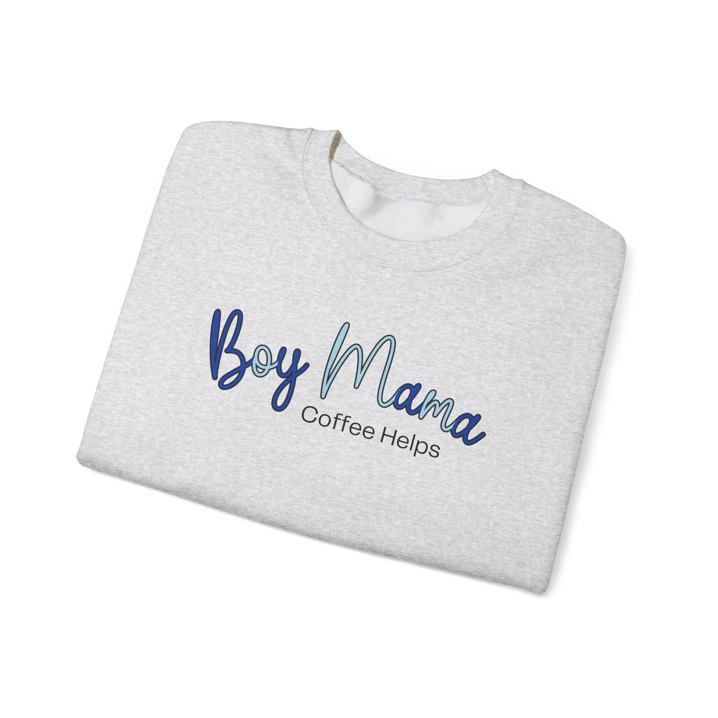 Boy Mama Coffee Helps Sweatshirt