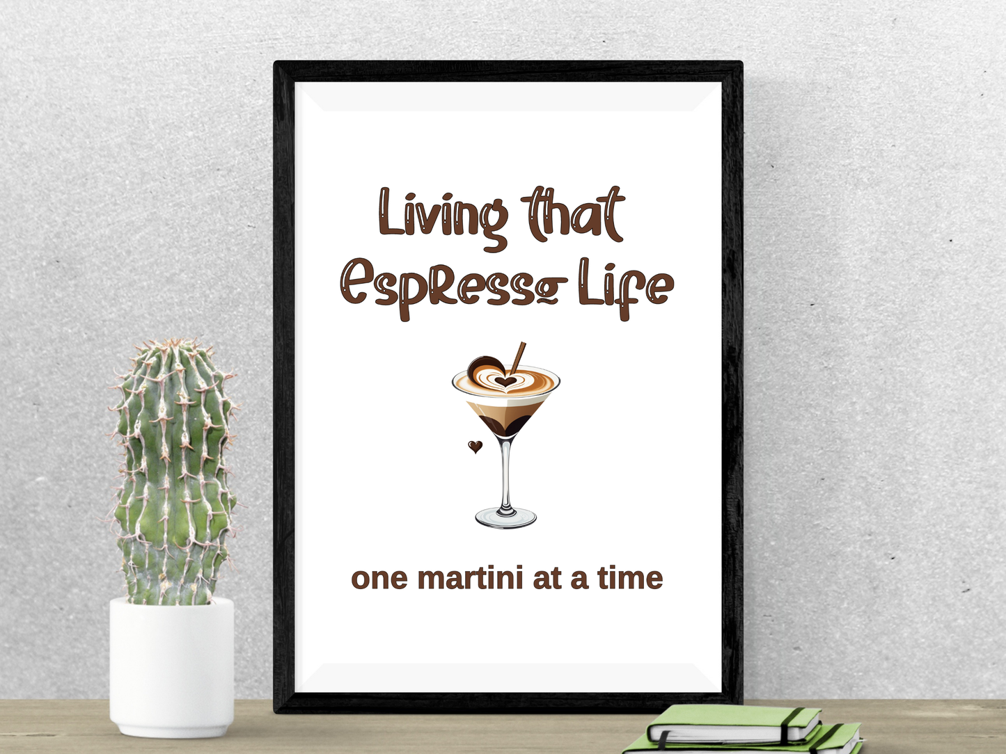 Living That Espresso Life One Martini at a Time - Digital Download