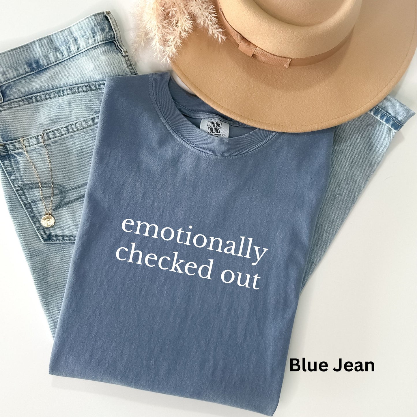 Emotionally Checked Out TShirt