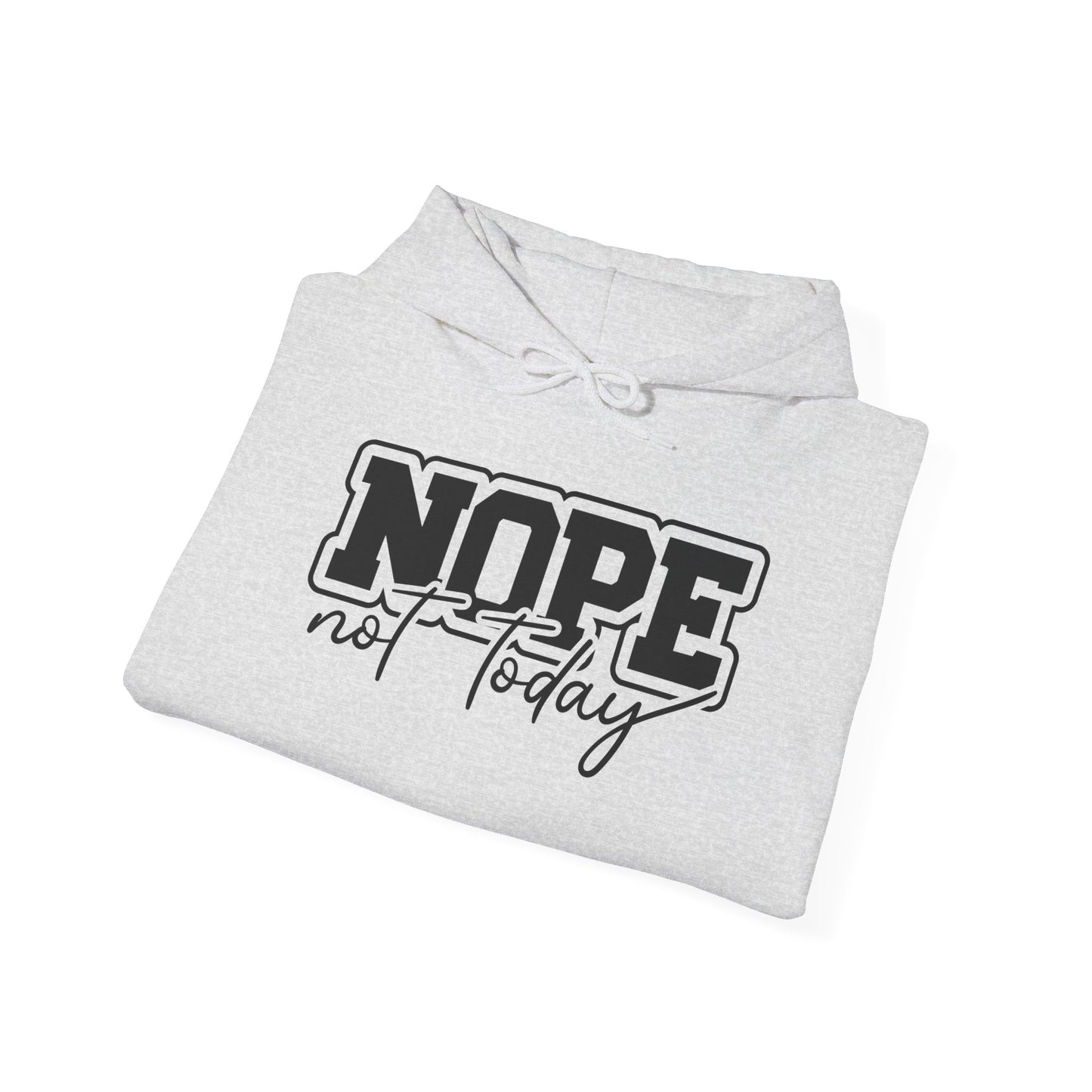 Not Today Hooded Sweatshirt