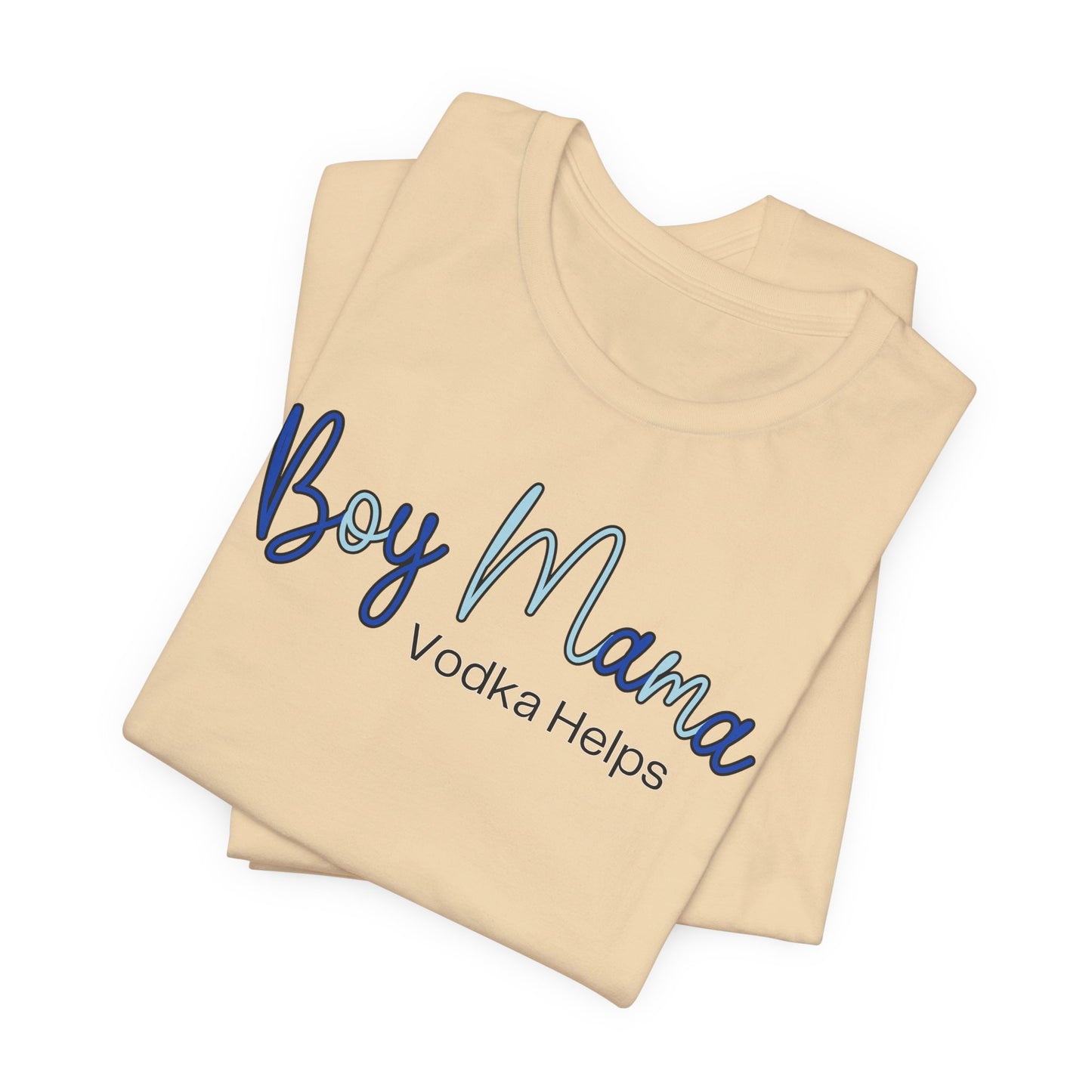 Boy Mama Vodka Helps T-Shirt