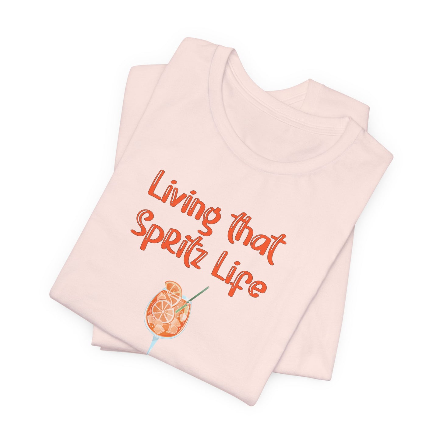 Living that Spritz Life T-Shirt