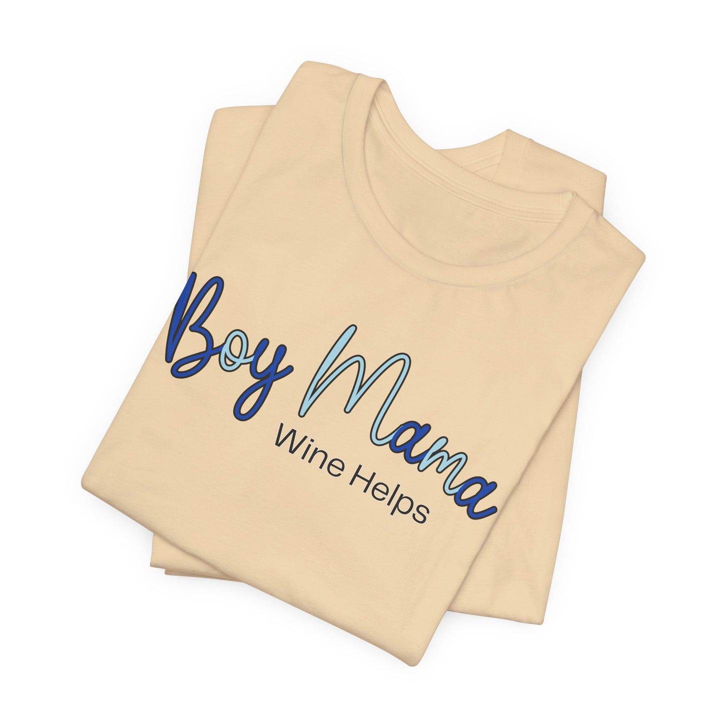 Boy Mama Wine Helps T-Shirt