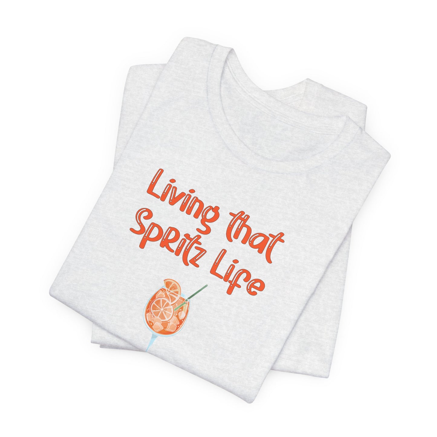 Living that Spritz Life T-Shirt