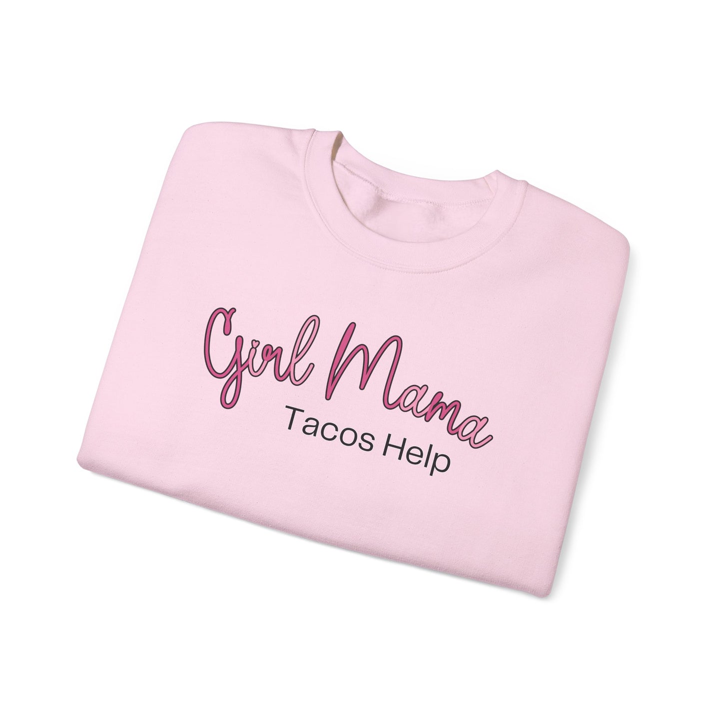 Girl Mama Tacos Help Sweatshirt