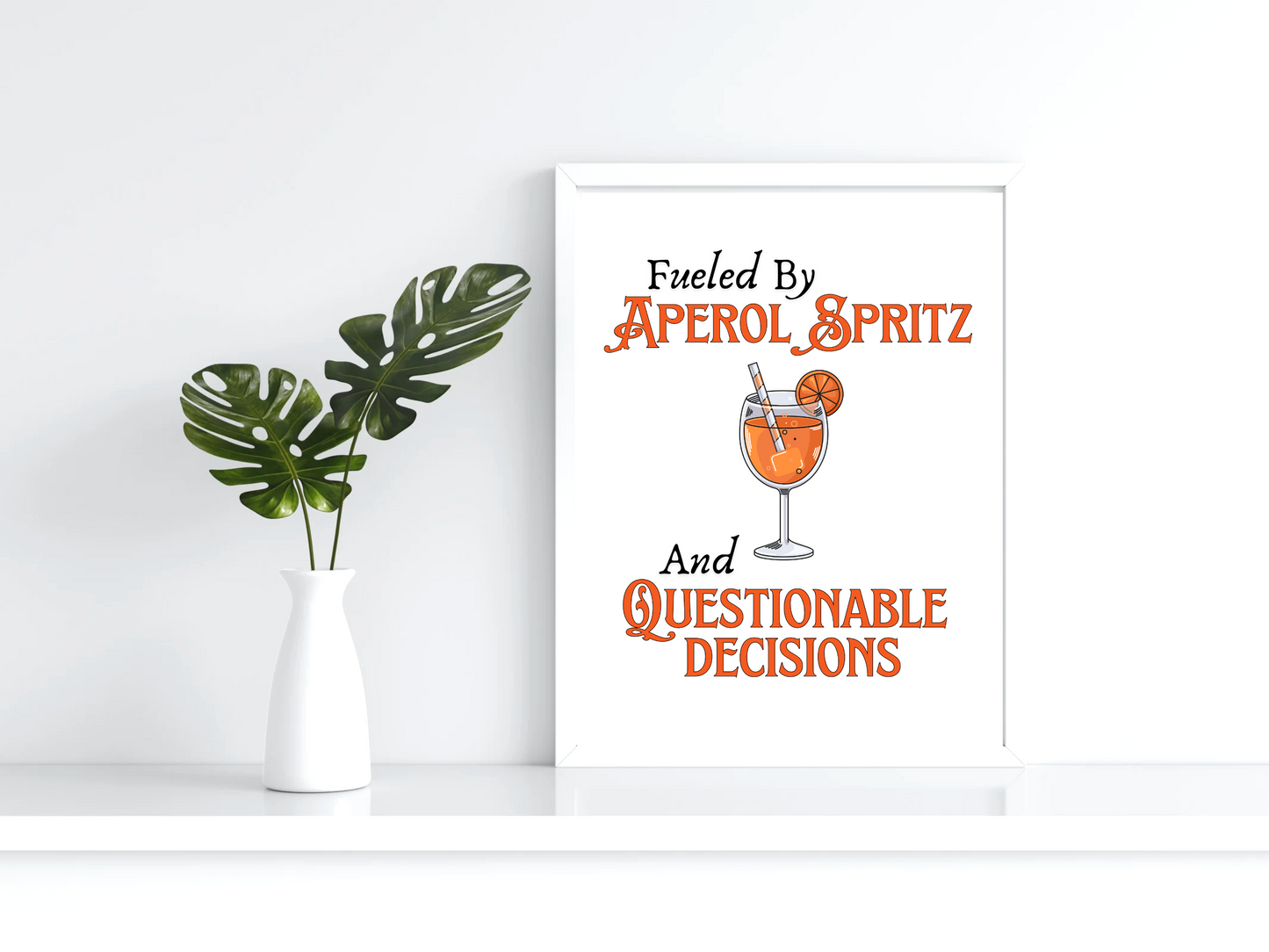 Fueled by Aperol Spritz and Questionable Decisions Digital Download