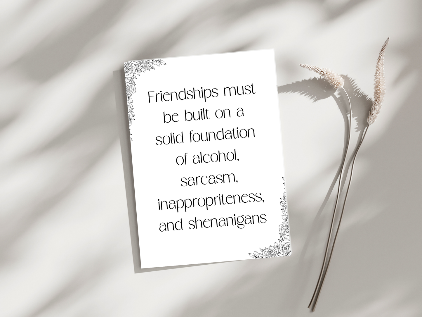 Friendships are Build on a Solid Foundation of Alcohol and Sarcasm Digital Download