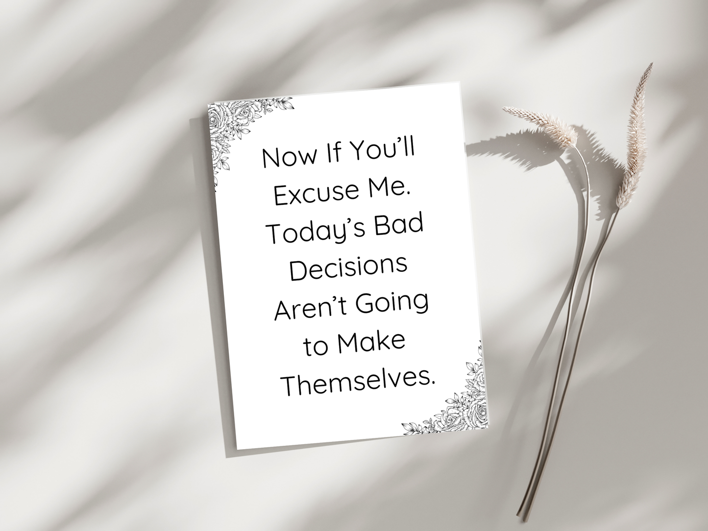 Now if You'll Excuse Me, Today's Bad Decisions Aren't Going to Make Themselves Digital Download
