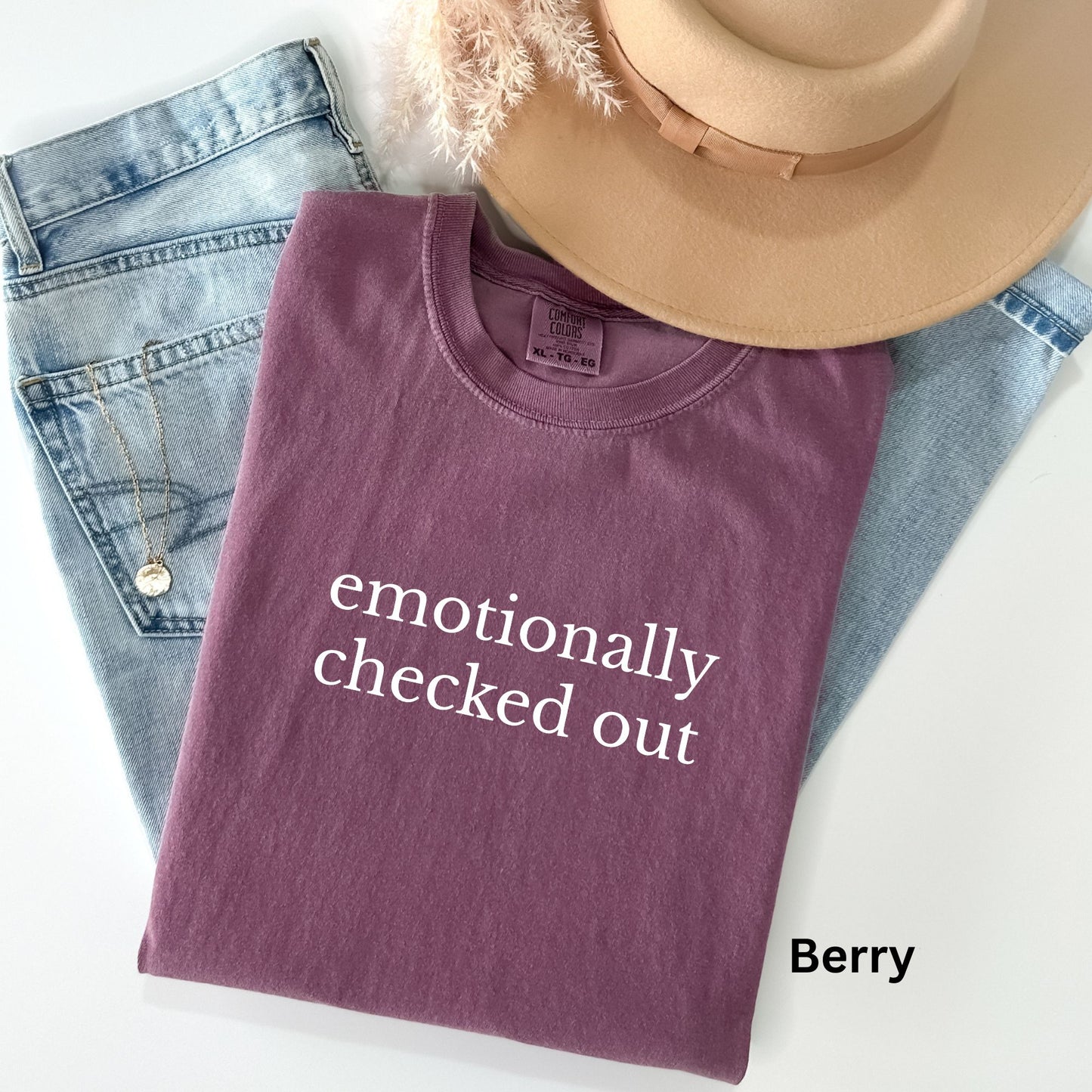 Emotionally Checked Out TShirt