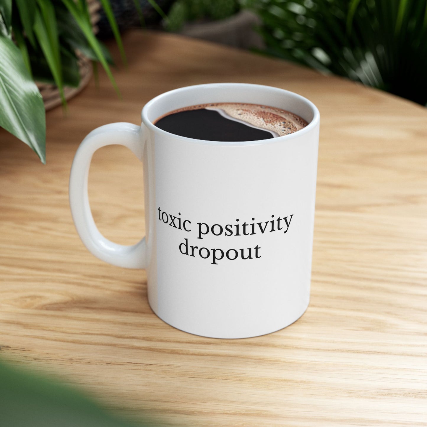 Toxic Positivity Dropout Mug