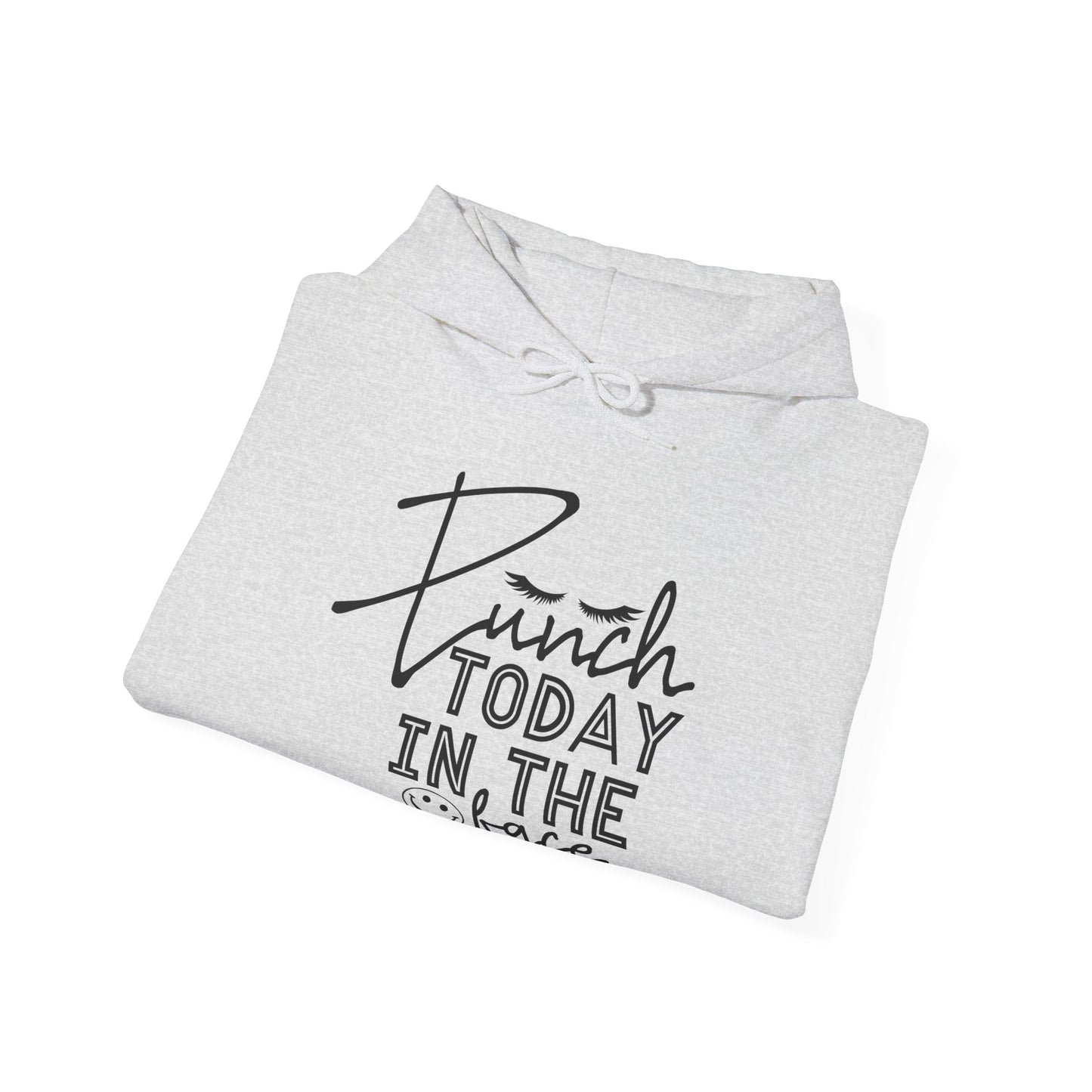 Punch Today in the Face Hooded Sweatshirt