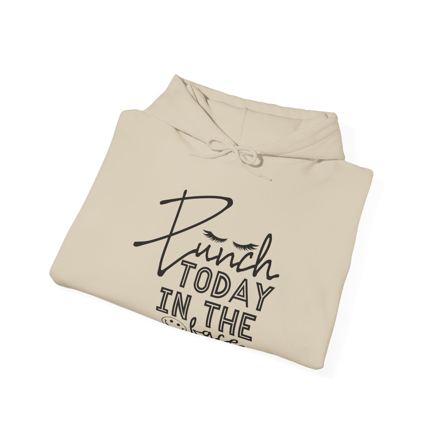 Punch Today in the Face Hooded Sweatshirt