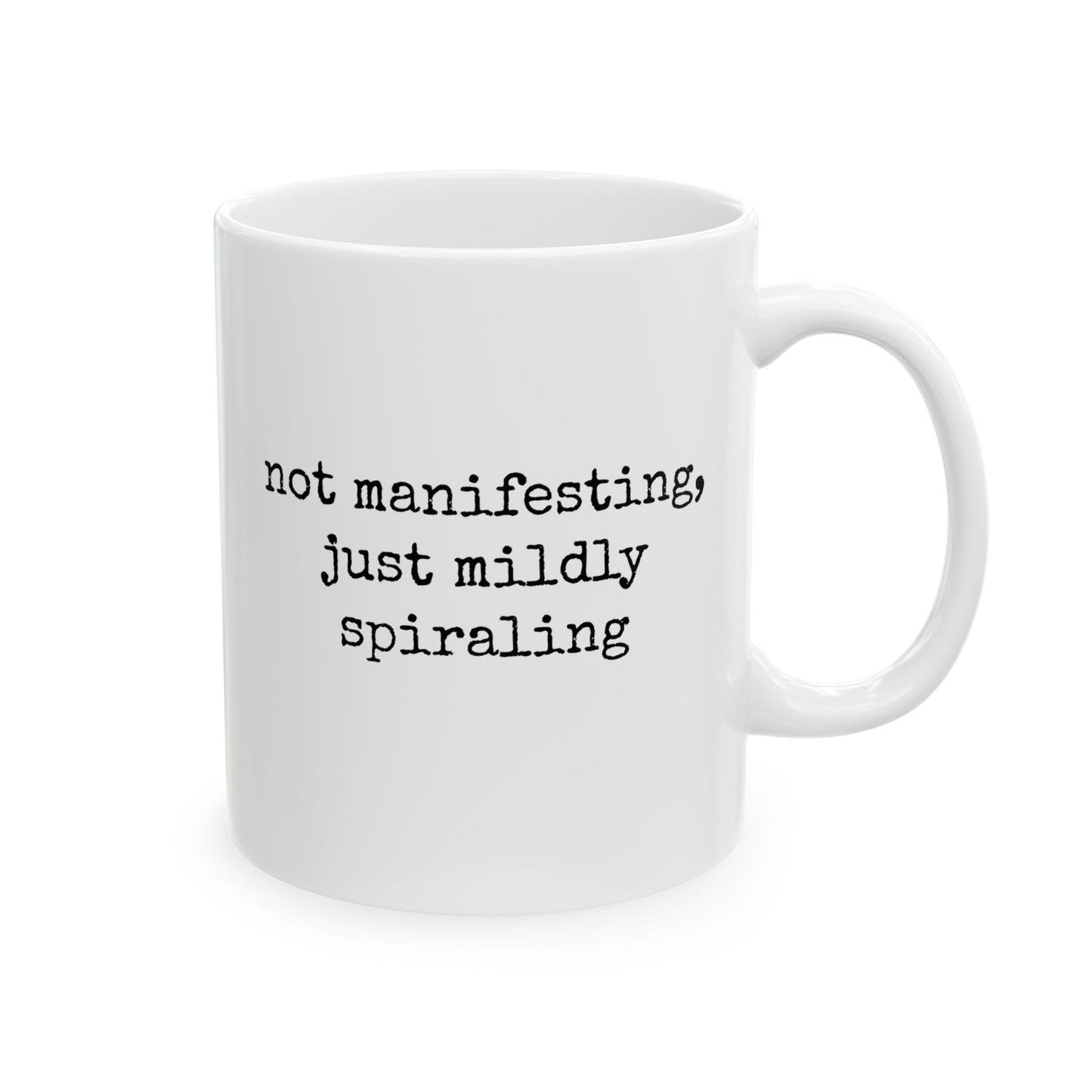 Not Manifesting Mug