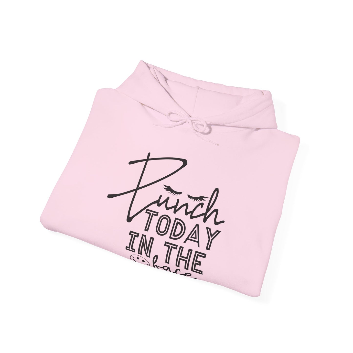 Punch Today in the Face Hooded Sweatshirt
