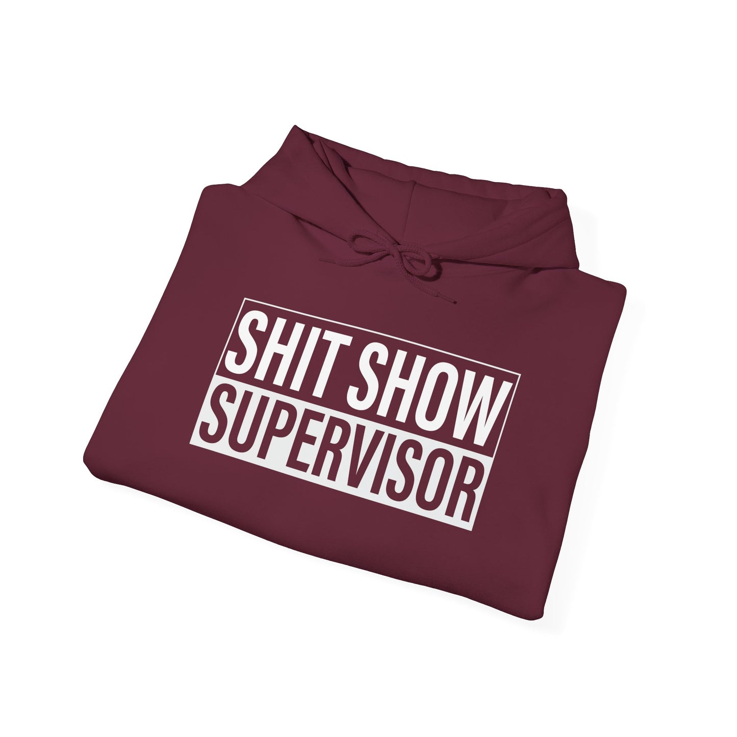 Shit Show Supervisor Hooded Sweatshirt