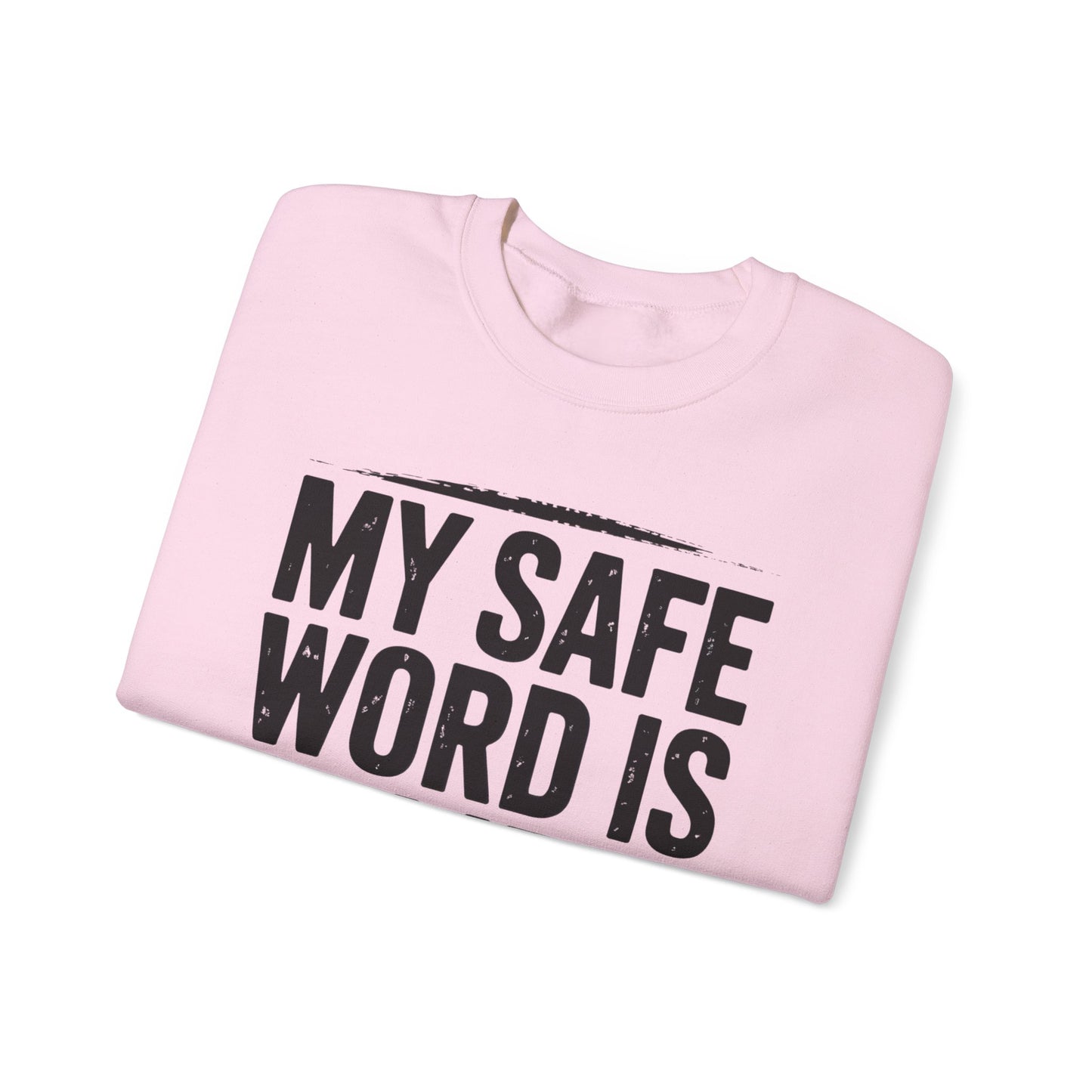 My Safe Word is Alibi Sweatshirt