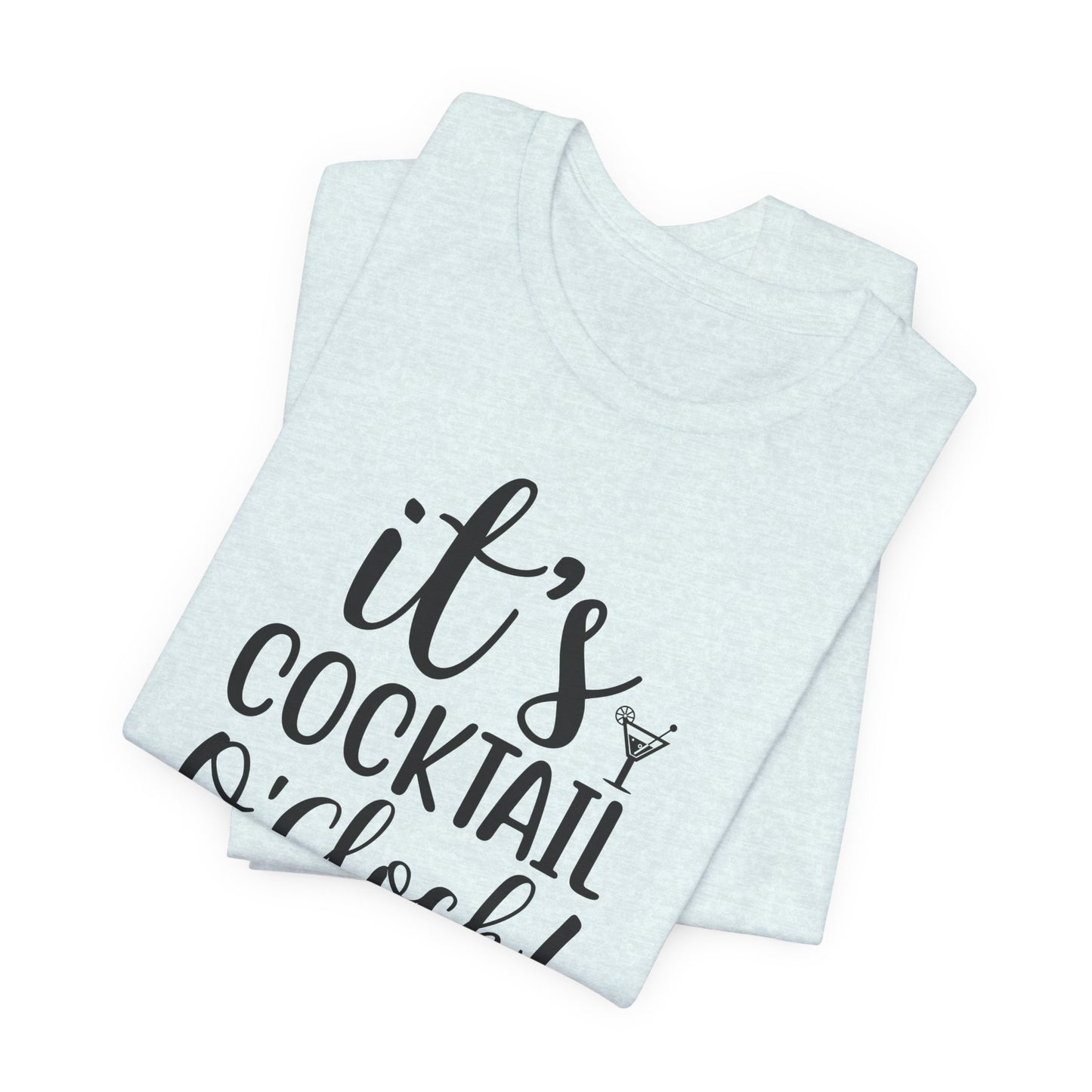 Its Cocktail O'Clock T-Shirt