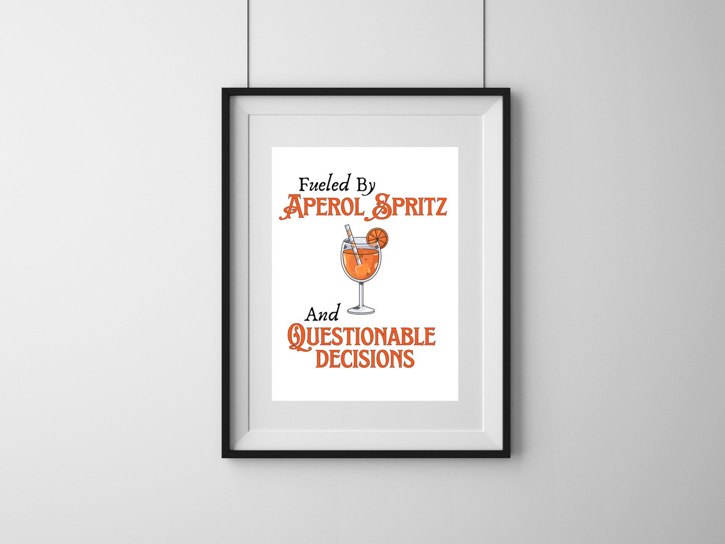 Fueled by Aperol Spritz and Questionable Decisions Digital Download