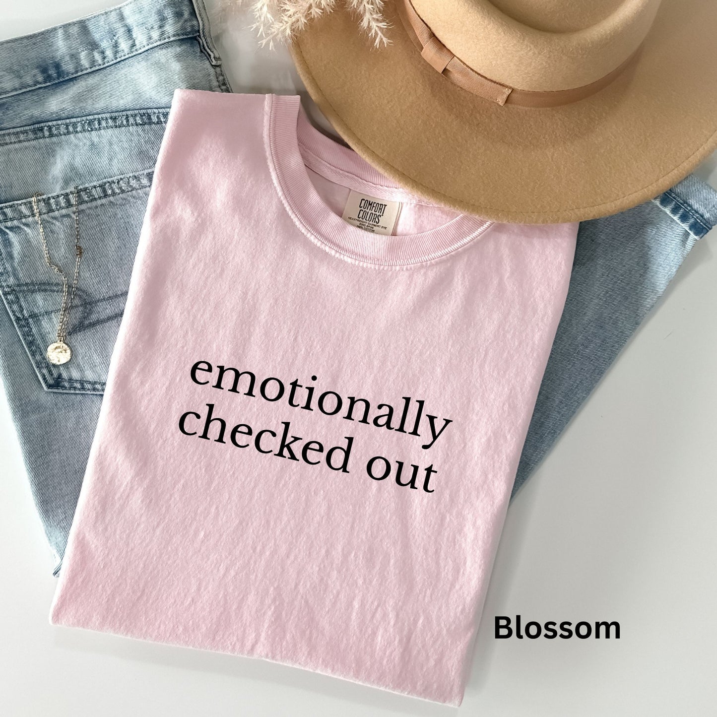 Emotionally Checked Out TShirt