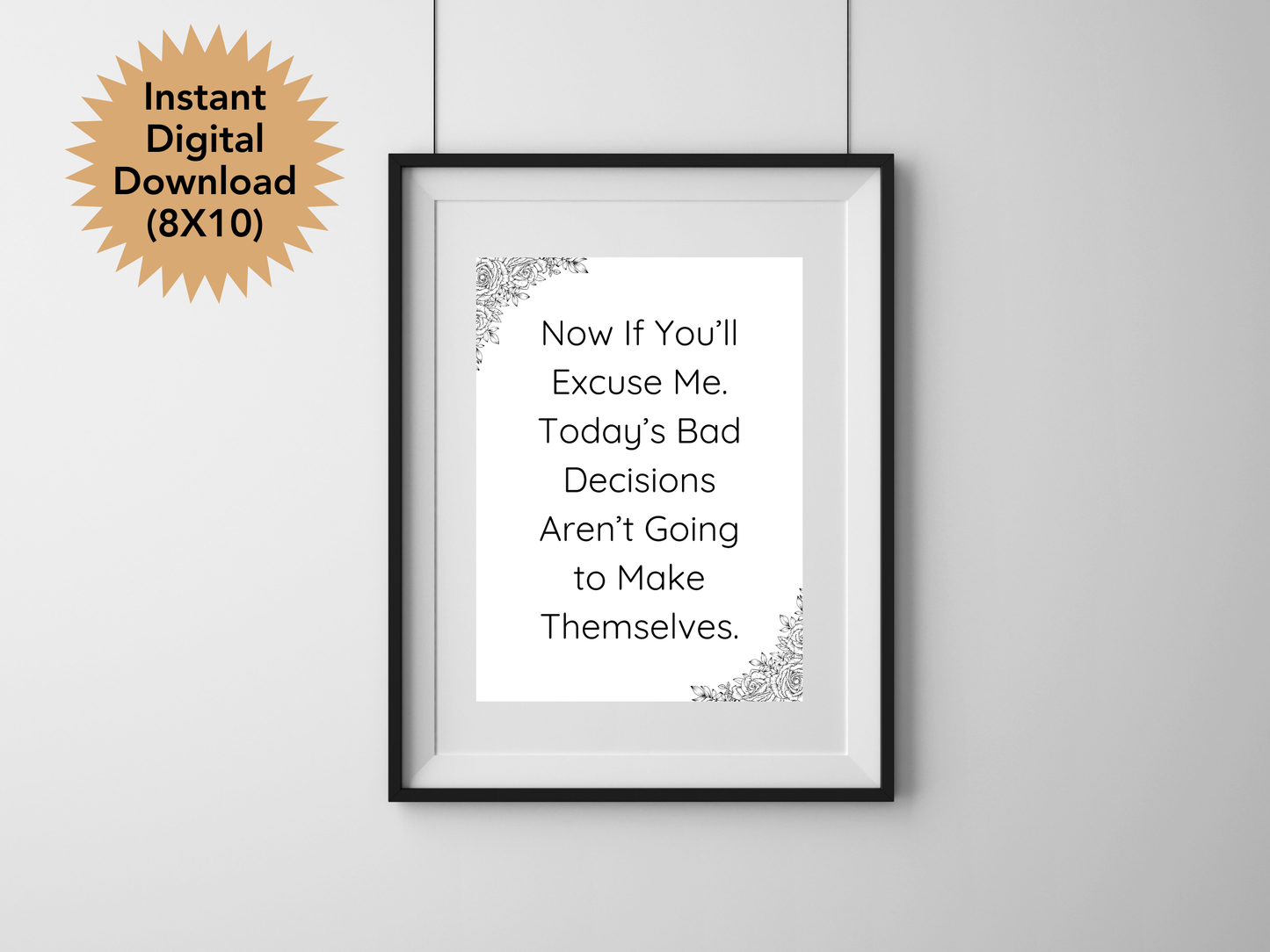 Now if You'll Excuse Me, Today's Bad Decisions Aren't Going to Make Themselves Digital Download