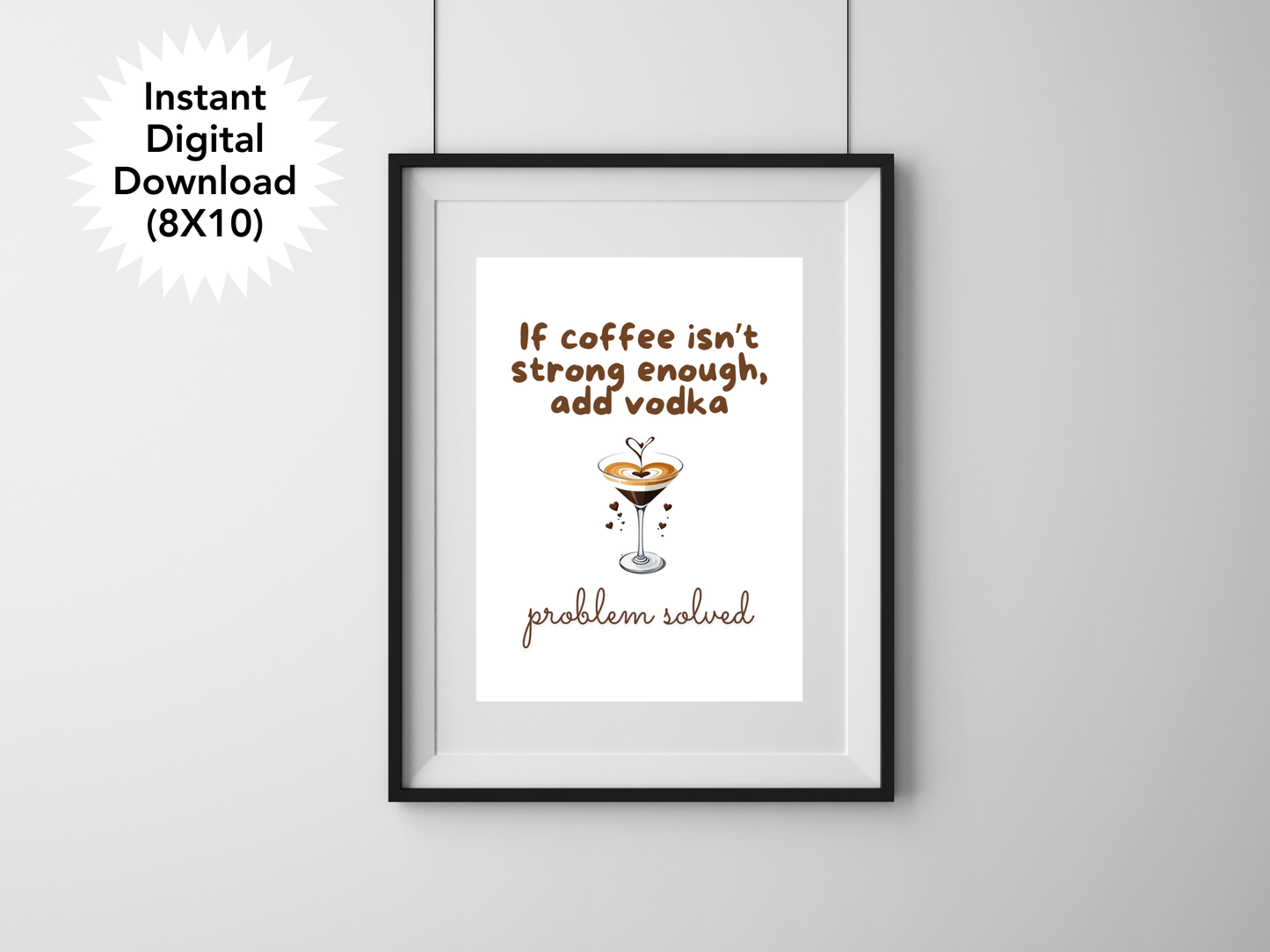 If Coffee Isnt Strong Enough, Add Vodka - Digital Download