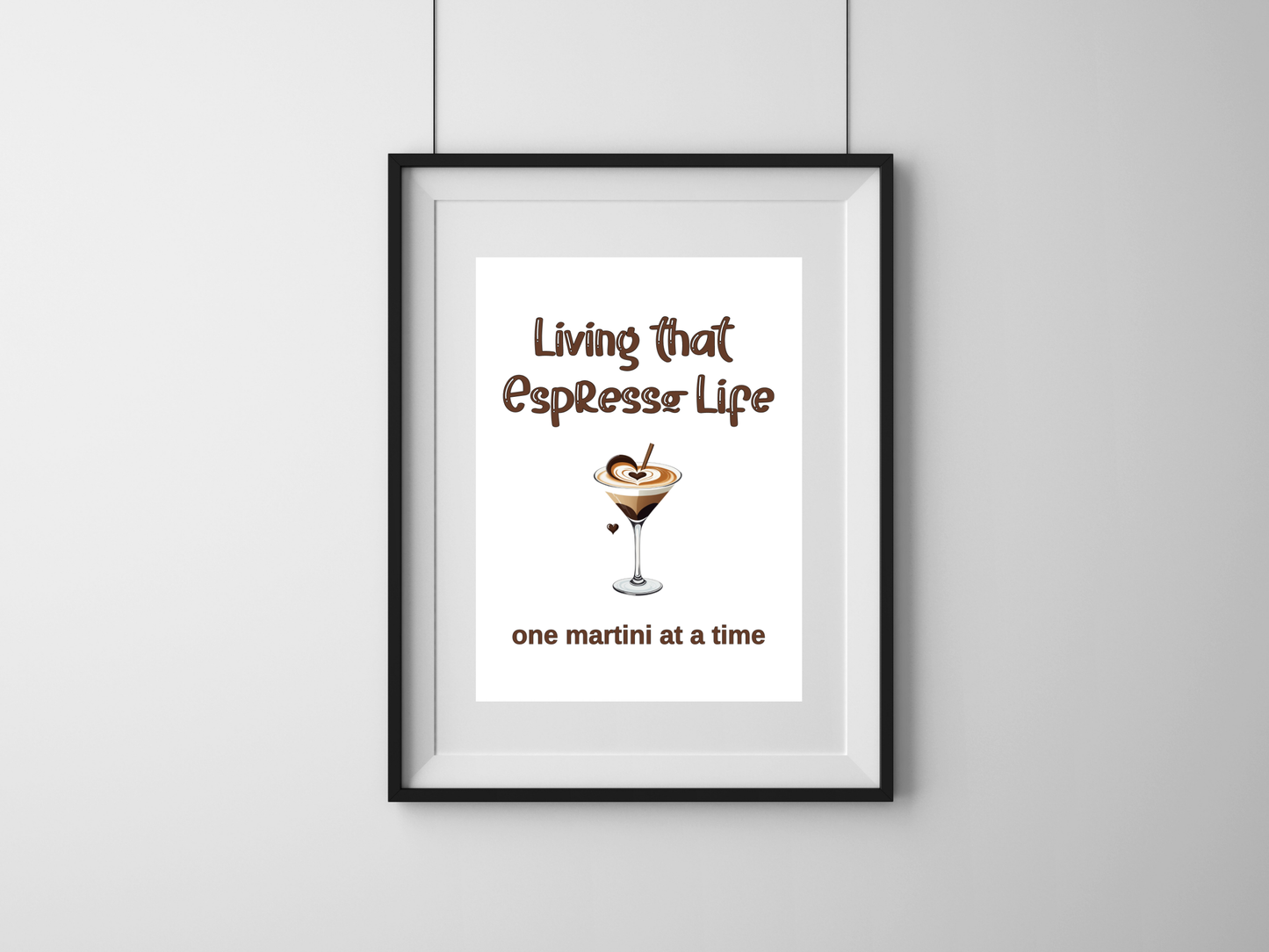 Living That Espresso Life One Martini at a Time - Digital Download