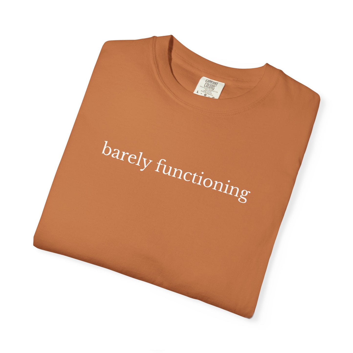 Barely Functioning TShirt