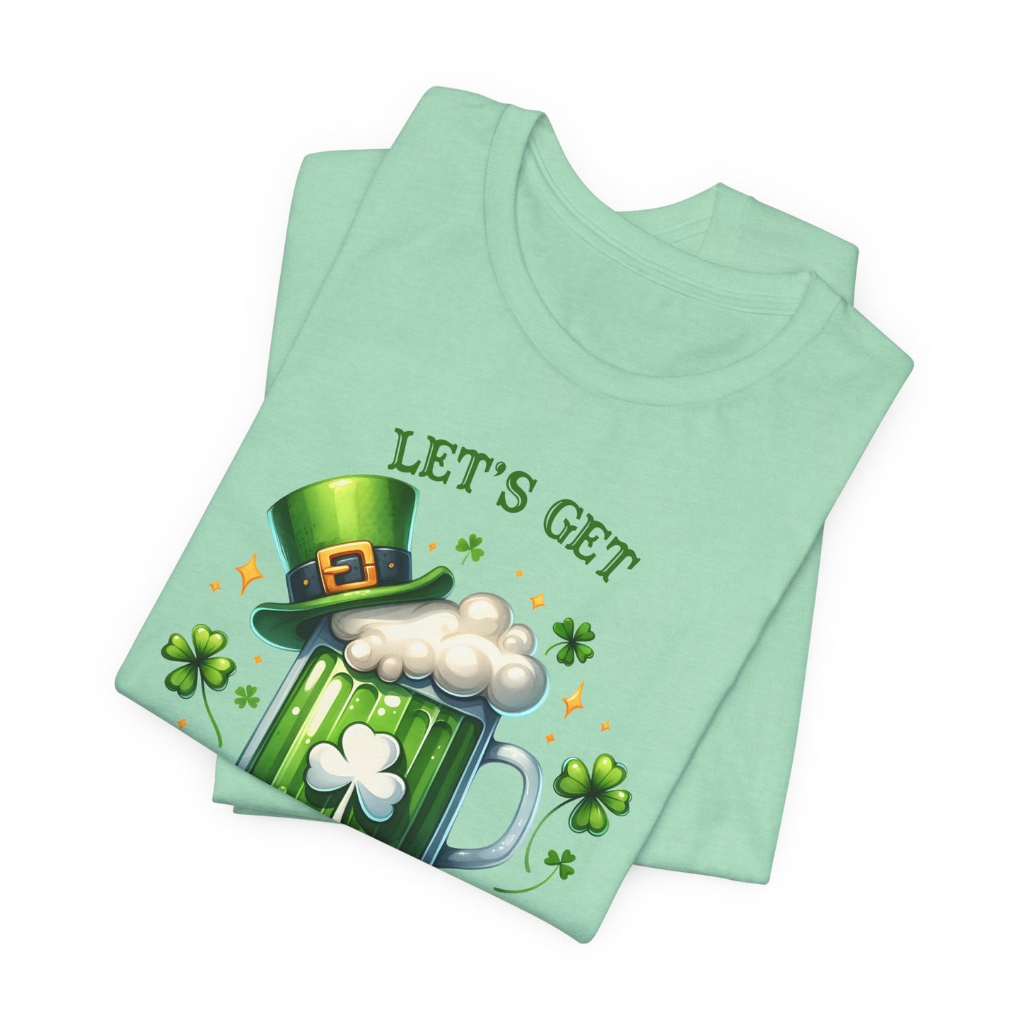 Let's Get Lucked up T-Shirt